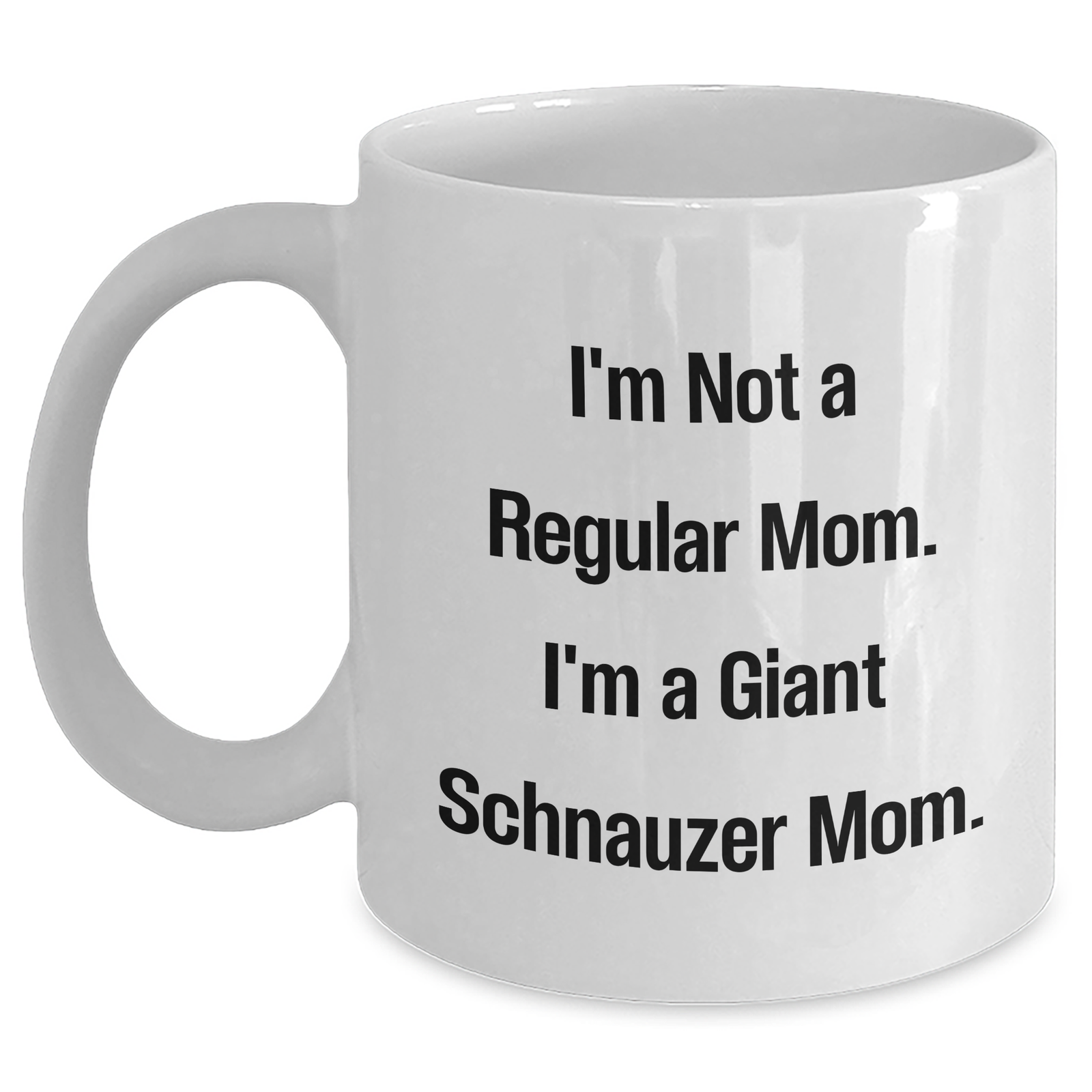 Giant Schnauzer Mom White Coffee Mug, Funny Quote for Dad's Giant Schnauzer Dog Lover Gifts from Family, 11oz or 15oz Capacity - Main