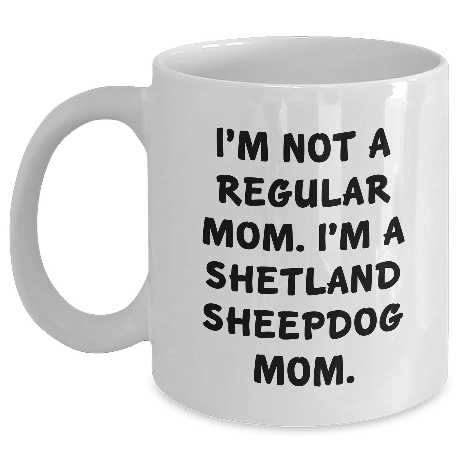 Funny Shetland Sheepdog Mom Quotes Gifts for Men from Women, Unique White Coffee Mugs for Father's Day - Main