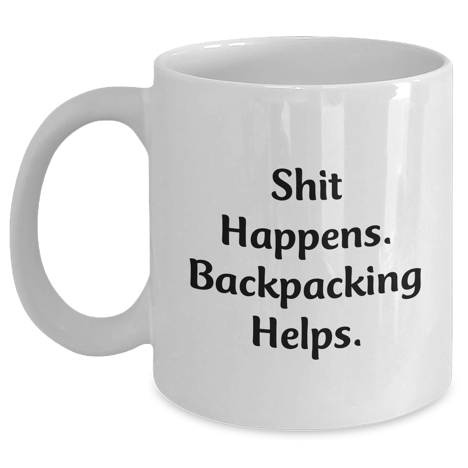 Funny Backpacking Gifts from Men to Friends, 'Shit Happens. Backpacking Helps.' White Coffee Mug for Father's Day - Main