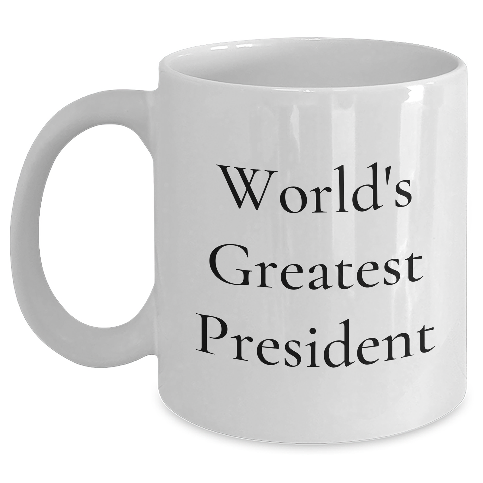 President Gifts for World's Greatest President, Funny Quote White Coffee Mug, 11oz or 15oz Capacity, Mother's Day Unique Gifts from Friends - Main