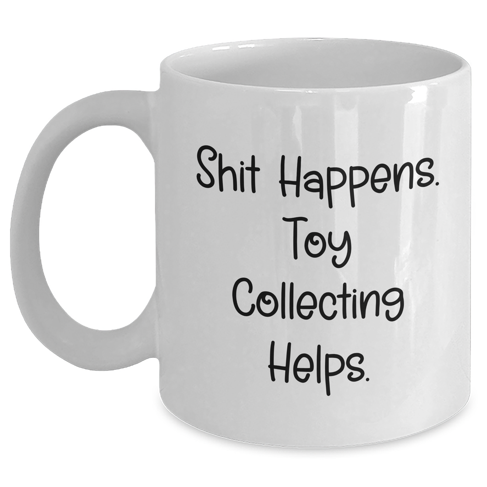 Funny Toy Collecting Gifts for Men, White Coffee Mug with Shit Happens. Toy Collecting Helps., Gifts from Family for Father's Day - Main