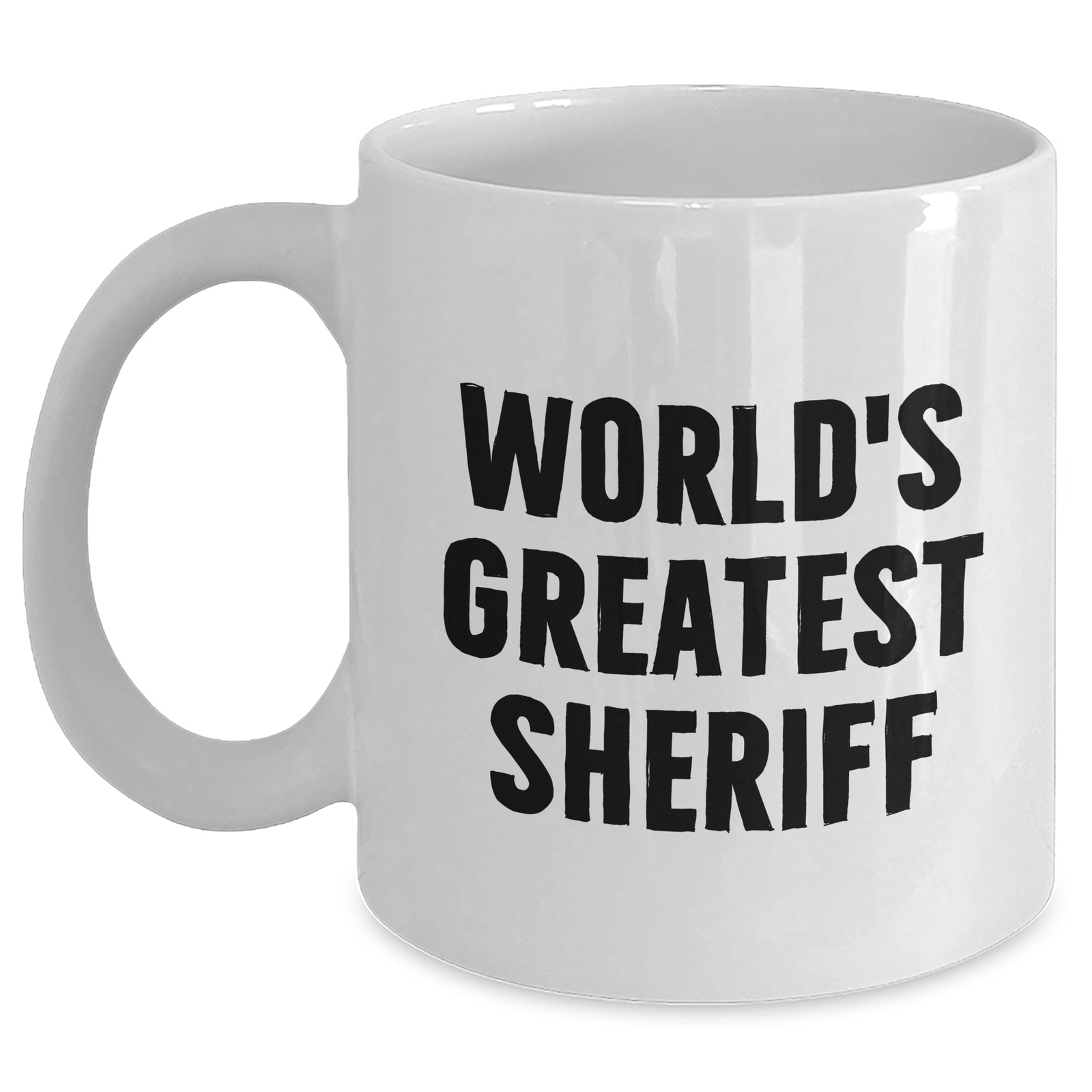 Funny Sheriff Gifts from Men for World's Greatest Sheriff Mom's Day White Coffee Mug, 'You're the Sheriff' Quote - Main