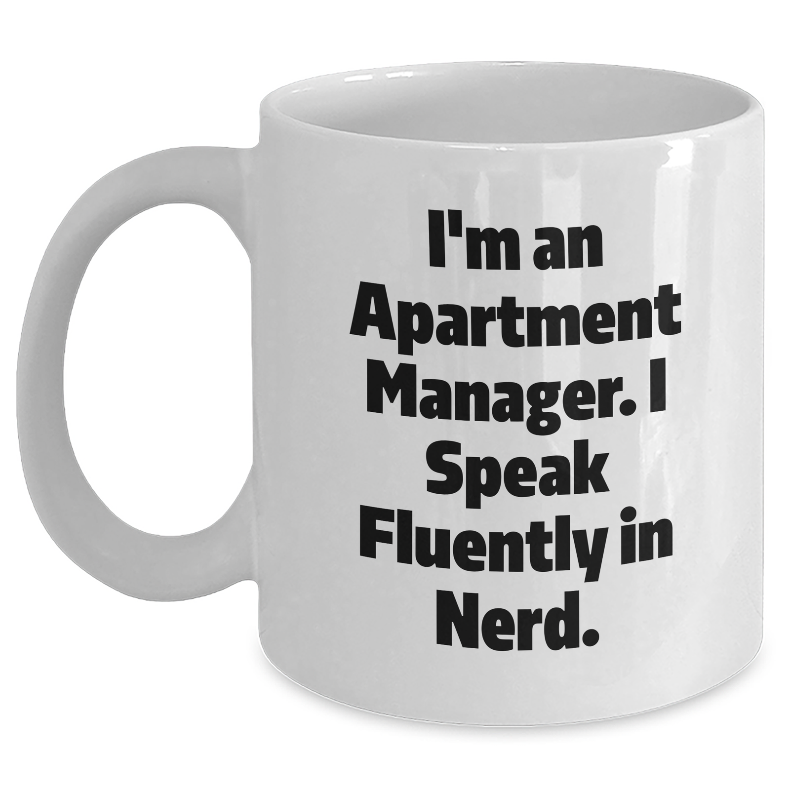 Funny Apartment Manager Quotes White Coffee Mug, Gifts from Family, Friends, or Coworkers for Apartment Manager, Father's Day Unique Gifts - Main