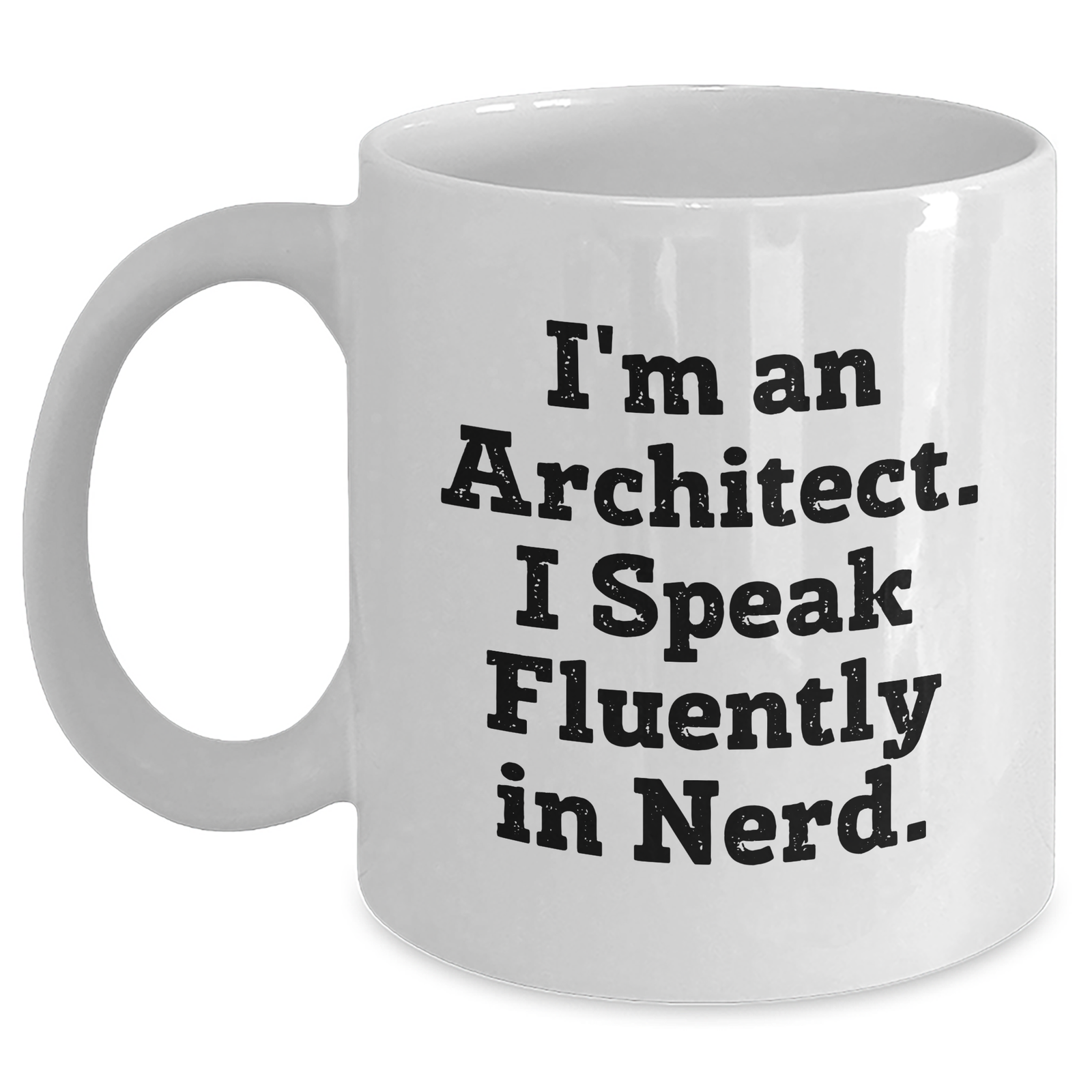 Architect Humor Gifts from Friends, Funny Quote Mug for Him, White Coffee Mug, Unique Father's Day Unique Gifts for Men, Gifts from Us - Main