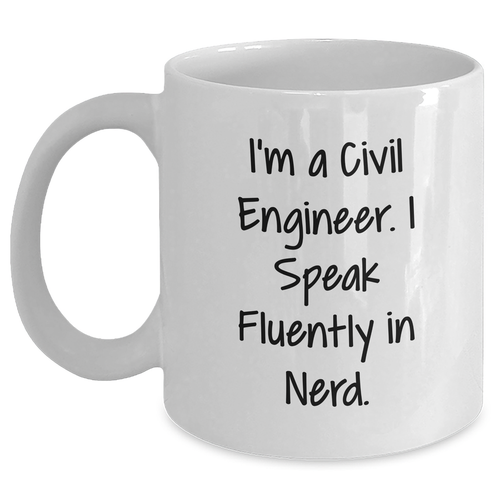 Funny Civil Engineer Quotes White Coffee Mugs for Men Gifts from Family, Unique Gift Ideas for Civil Engineer Dad on Father's Day, I'm A Civil Engineer. I Speak Fluently In genius. - Main