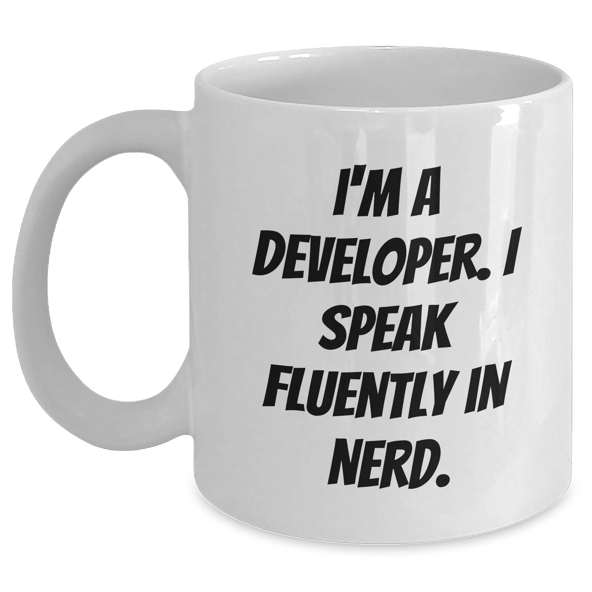 Funny Developer Gifts, I'm A Developer. I Speak Fluently In genius. White Coffee Mug for Father's Day, Gifts from Men, Gifts for Developer - Main