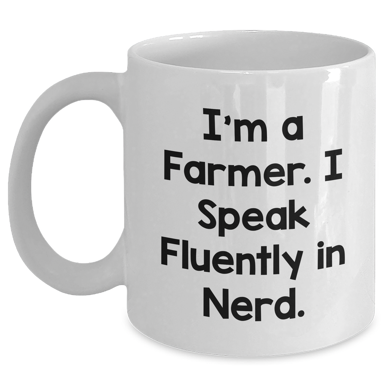 Funny Farmer Gifts, White Coffee Mug, 'I'm A Farmer. I Speak Fluently In genius.' - Gifts from Family to Farmer, Unique Father's Day Unique Gifts - Main