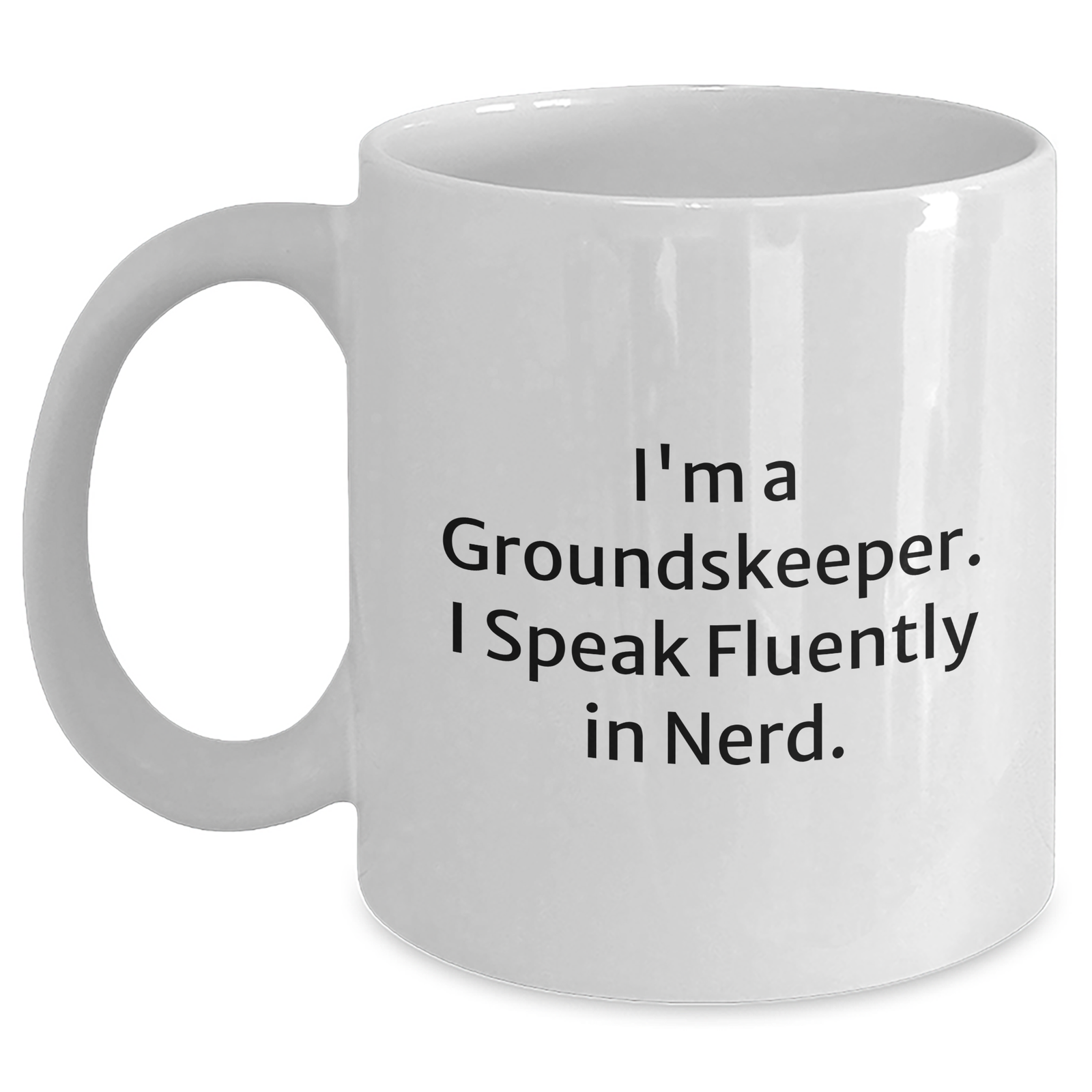 groundskeeper Gifts from Friends, Unique White Coffee Mug for groundskeepers, 'I'm A groundskeeper. I Speak Fluently In genius.' Funny Quote, Father's Day Unique Gifts - Main