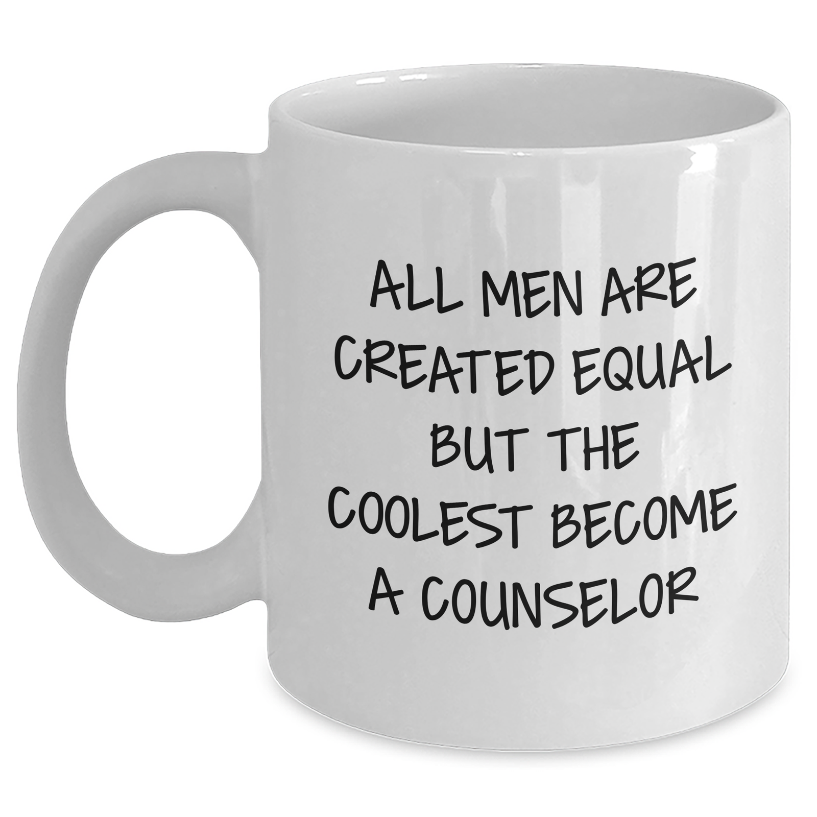 Funny Counselor Gifts for Men - White Coffee Mug with 'All Men Are Created Equal But The Coolest Become A Counselor' Quote - Gifts from Men - Unique Mother's Day Unique Gifts - Main