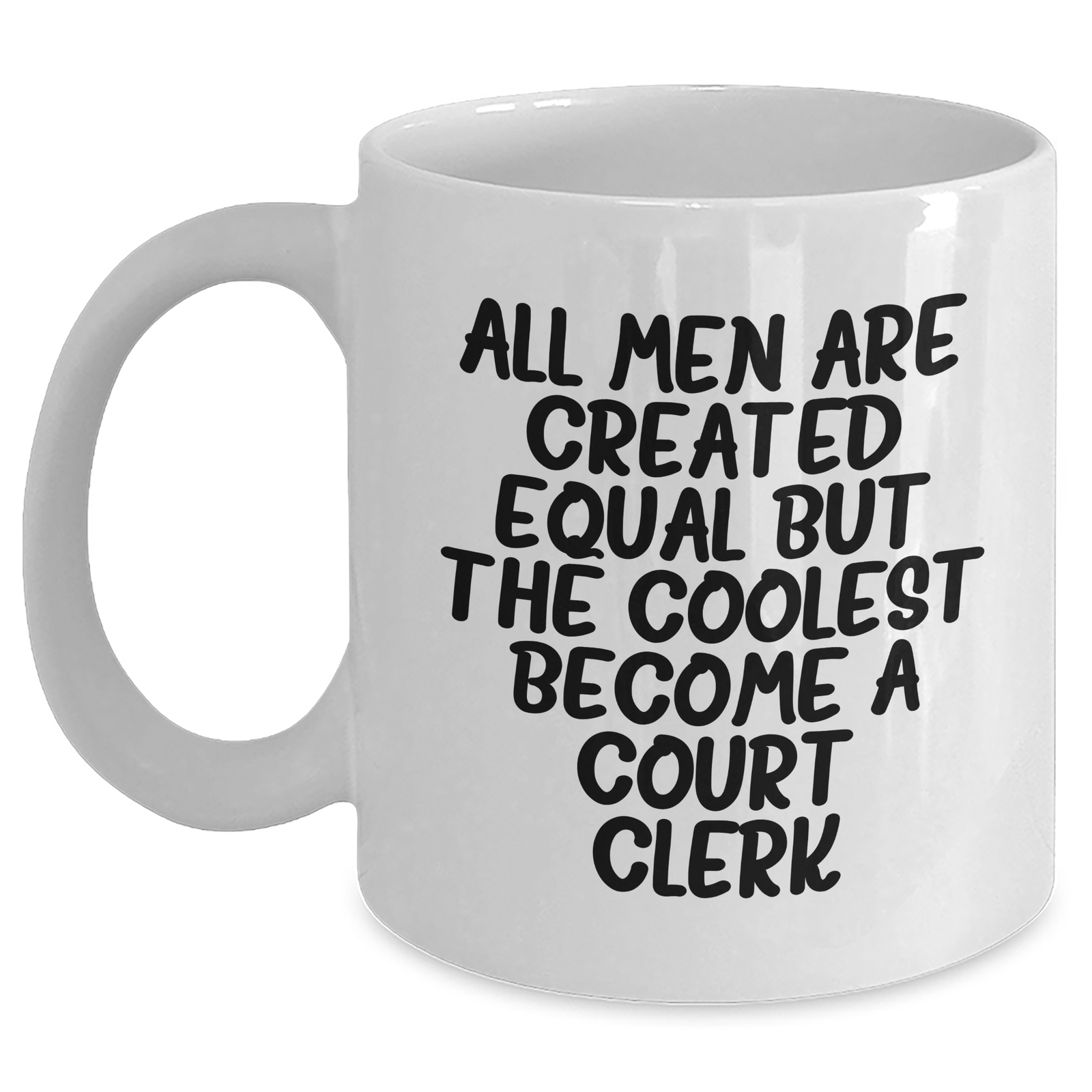 Funny Court Clerk Quote White Coffee Mugs for Gifts from Men to Court Clerks on Mother's Day, Unique Court Clerk Gifts for Her - Main