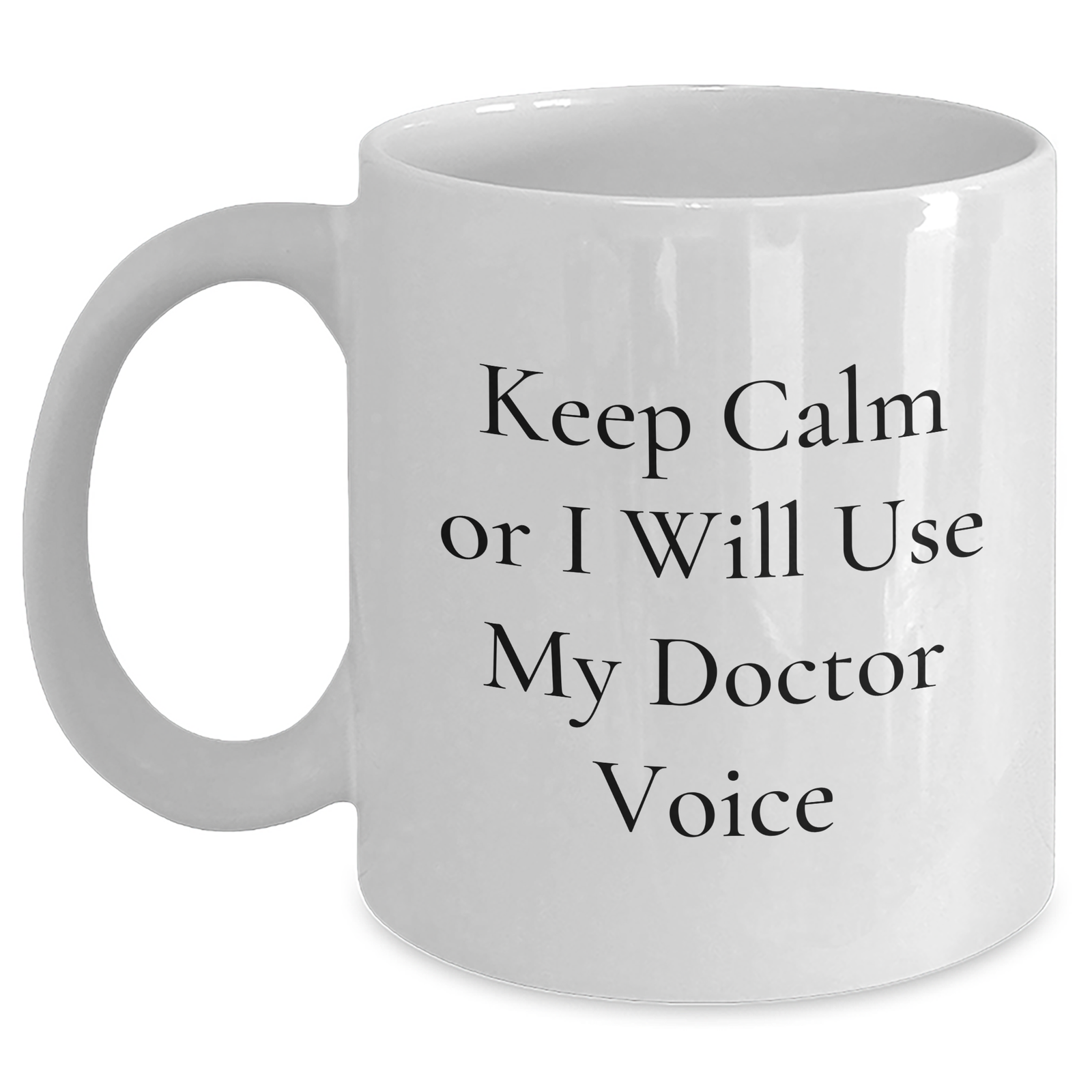Funny Doctor Gifts for Her - White Coffee Mug, Keep Calm Or I Will Use My Doctor Voice, Mom's Day Unique Gifts from Friends - Main