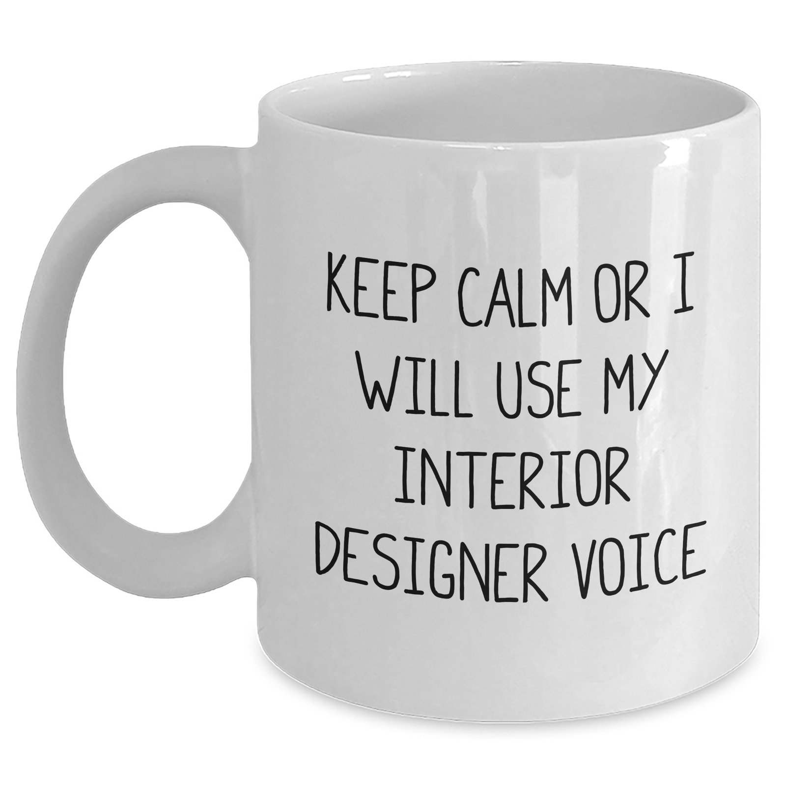 Funny Interior Designer Gifts from Mom, 'Keep Calm Or I Will Use My Interior Designer Voice' White Coffee Mug for Interior Designer, Mother's Day Unique Gifts - Main