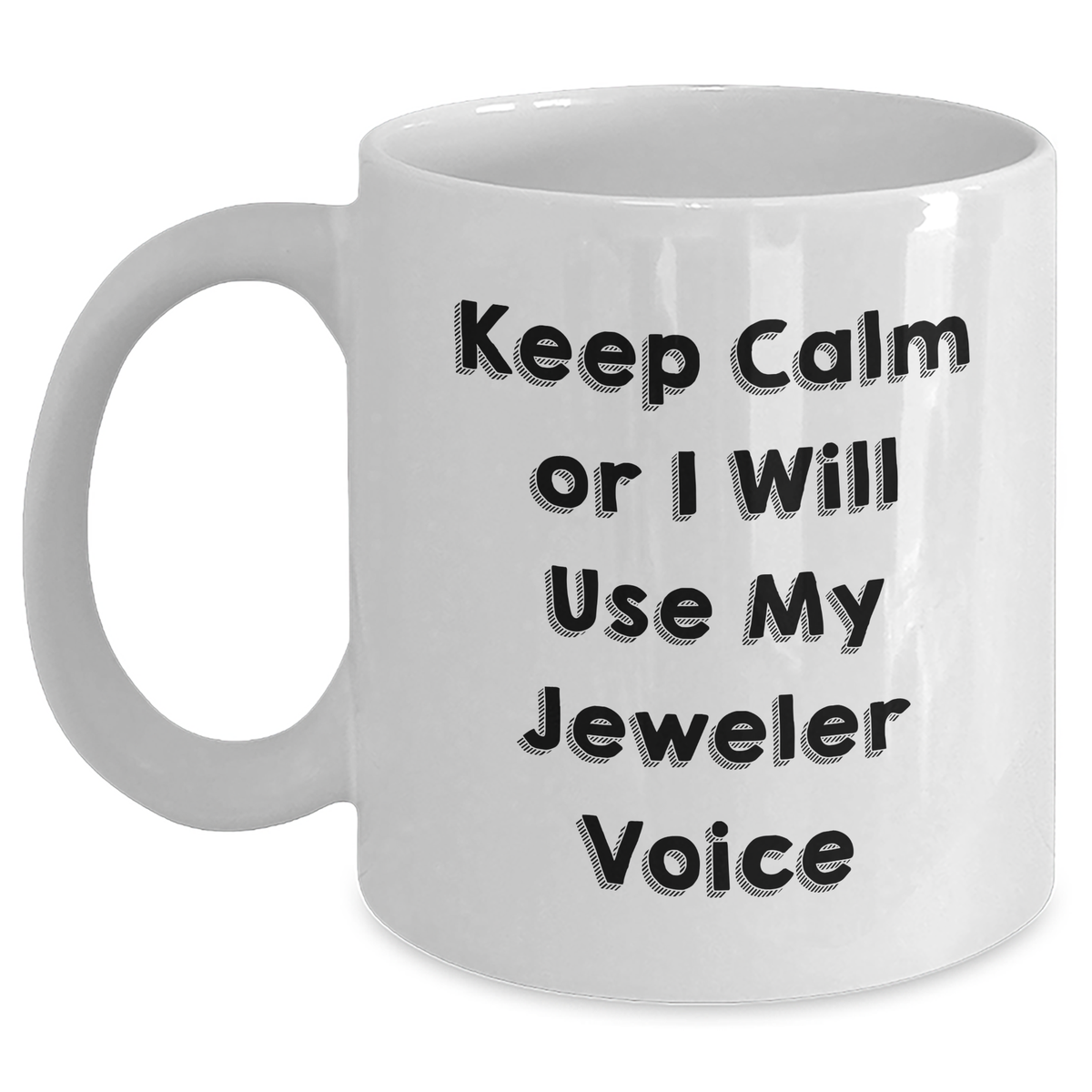 Jeweler Funny Quote Gifts from Mom, 11oz/15oz White Coffee Mug, Ideal Gifts for Jeweler, Mother&#39;s Day Unique Gifts - Main