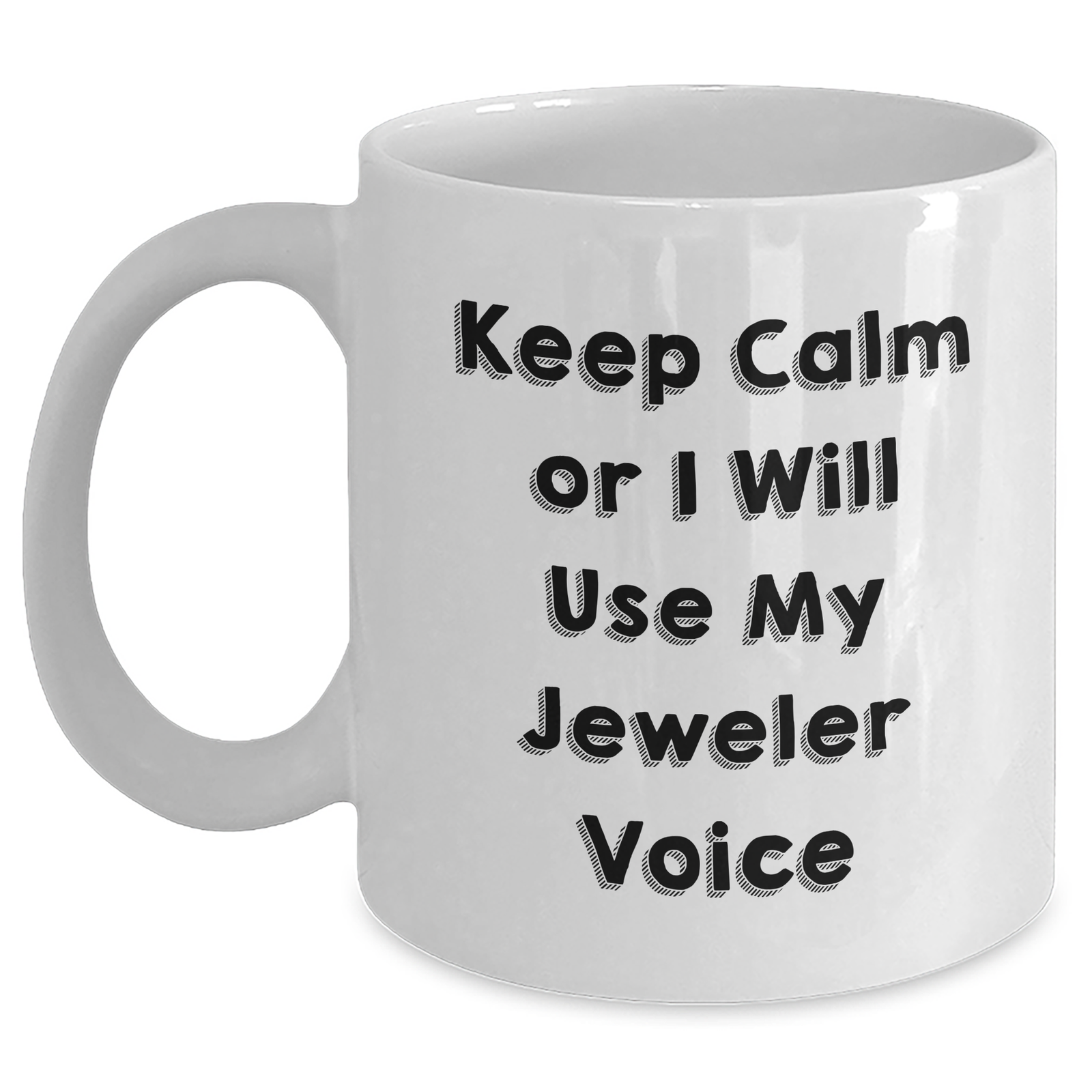 Jeweler Funny Quote Gifts from Mom, 11oz/15oz White Coffee Mug, Ideal Gifts for Jeweler, Mother's Day Unique Gifts - Main