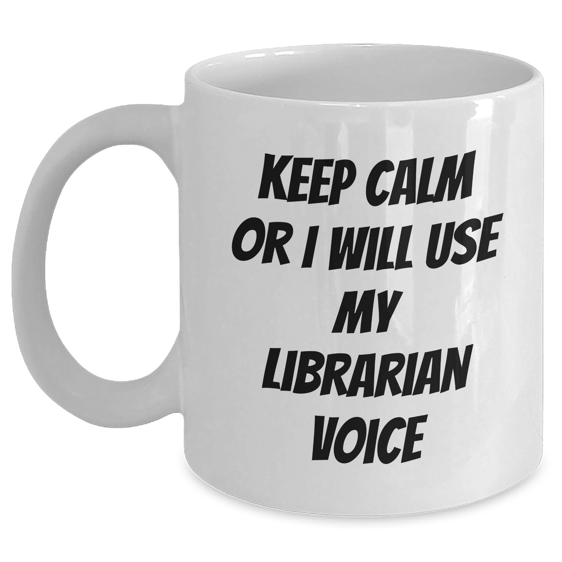 Librarian Gifts from Friends - Keep Calm Funny White Coffee Mug, Mother's Day Unique Gifts for Librarian, White Coffee Mug, Funny Quote - Main