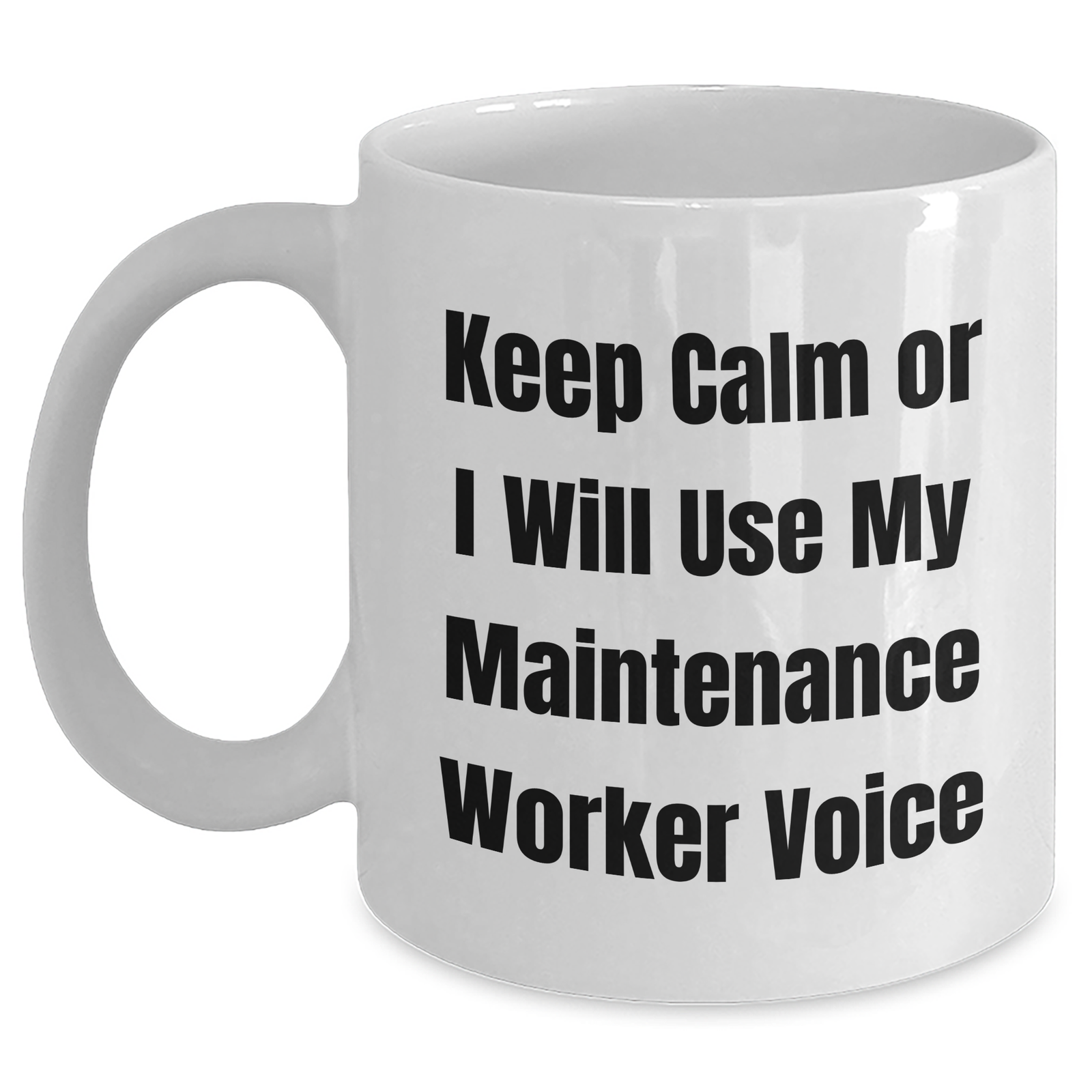 Funny Maintenance Worker Inspired White Coffee Mug, Gifts from Men for Maintenance Worker, Unique Mother's Day Unique Gifts - Main