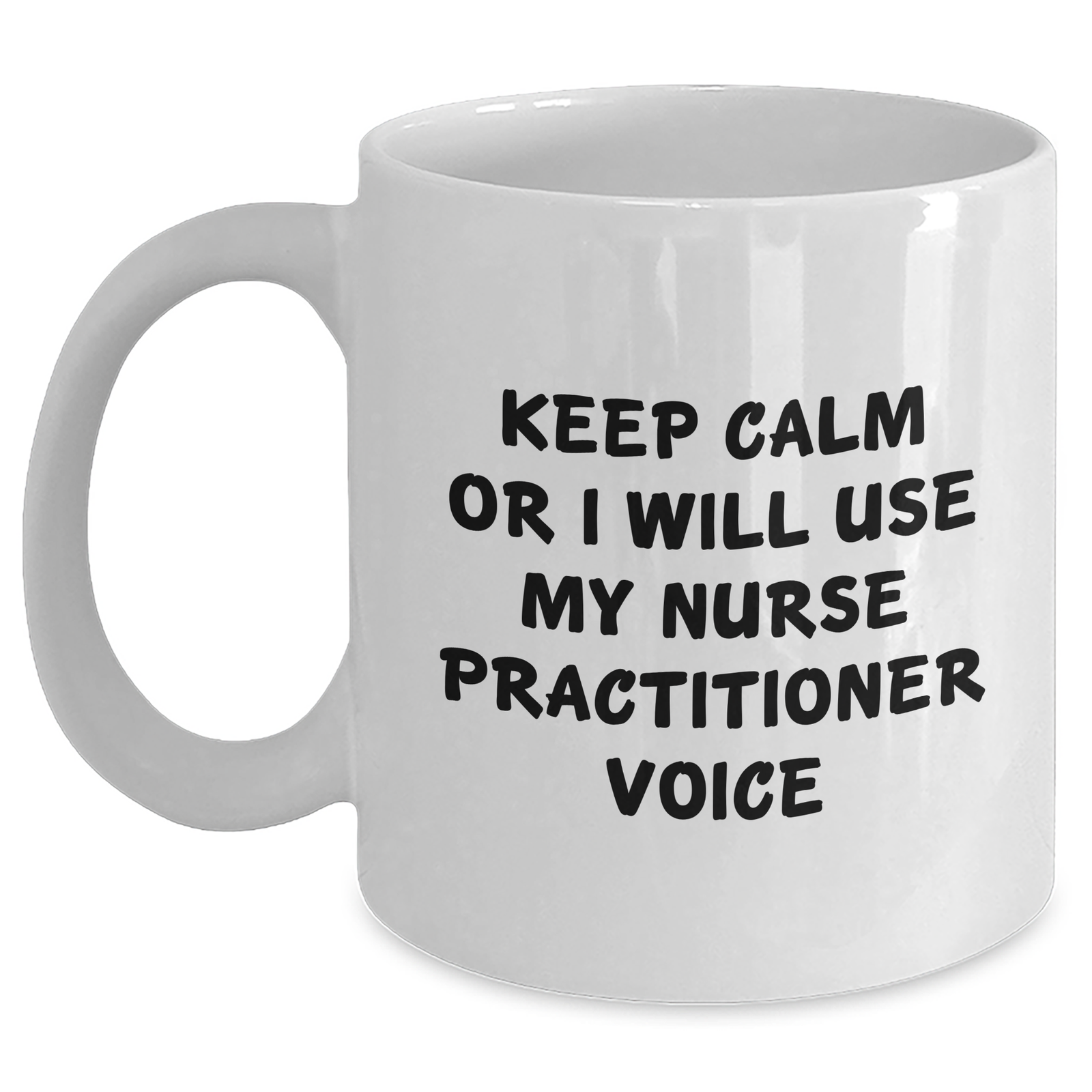 Nurse Practitioner Humor Gifts from Men, Funny White Coffee Mug for Dad on Father's Day - Keep Calm Or I Will Use My Nurse Practitioner Voice, Inspirational Quote for Nurse Practitioners - Main