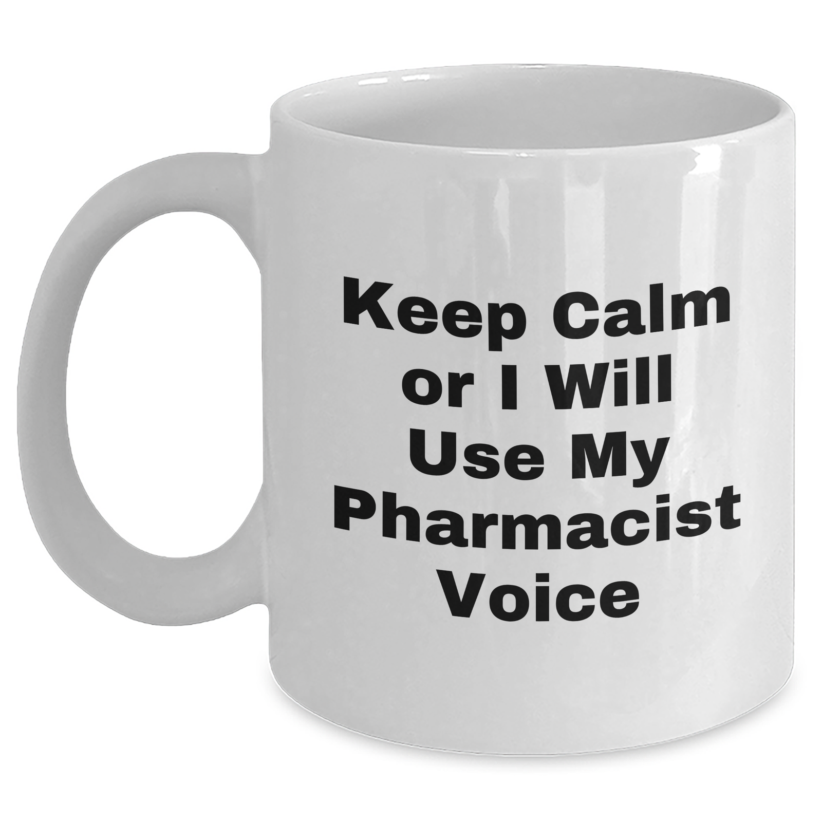 Funny Pharmacist Gifts: Keep Calm White Coffee Mug, Gifts from Friends to the Best Pharmacist, Perfect for Mother's Day Unique Gifts - Main