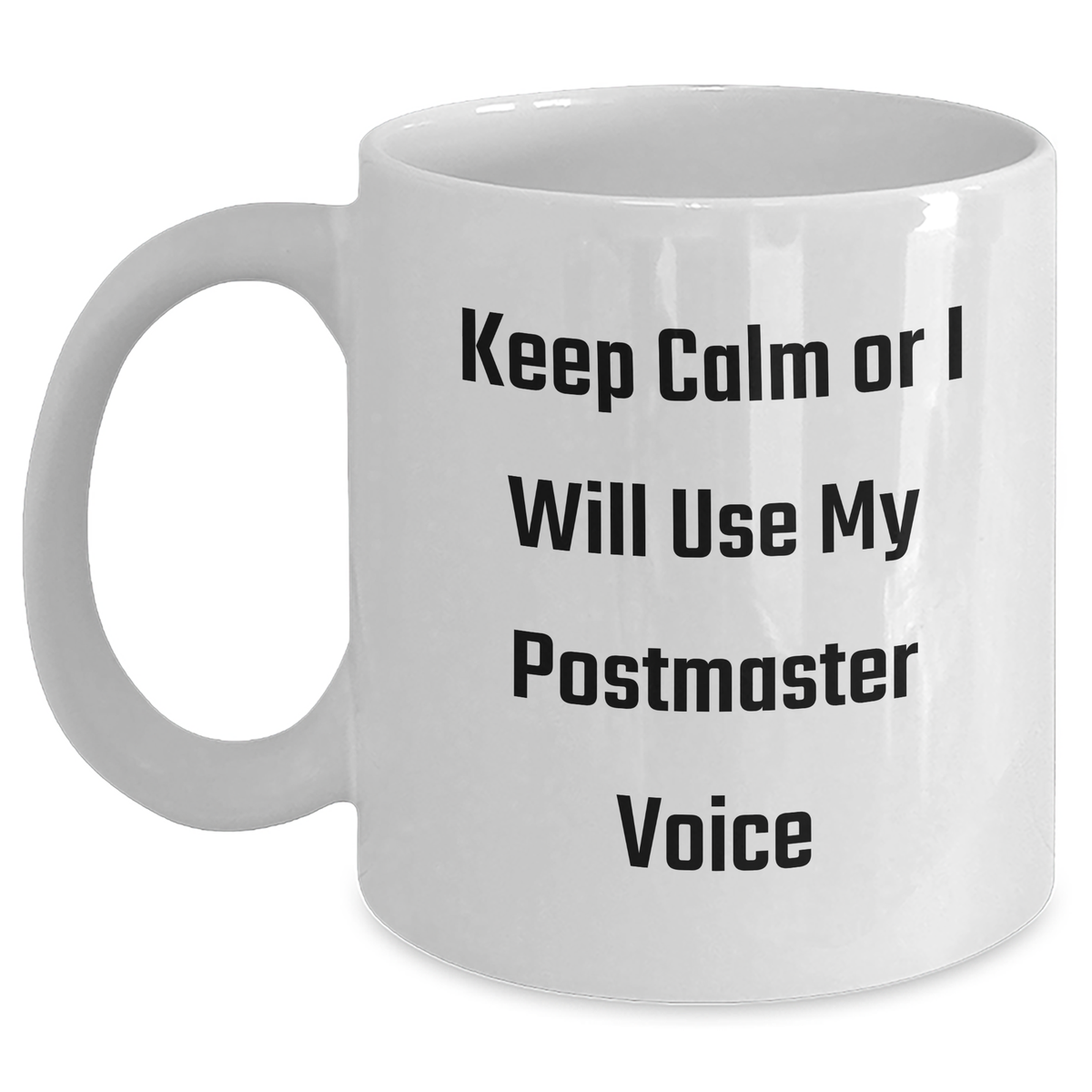 Funny Postmaster Gifts from Men, Unique White Coffee Mug for Postmaster, &#39;Keep Calm Or I Will Use My Postmaster Voice&#39; Quote, Father&#39;s Day Unique Gifts - Main