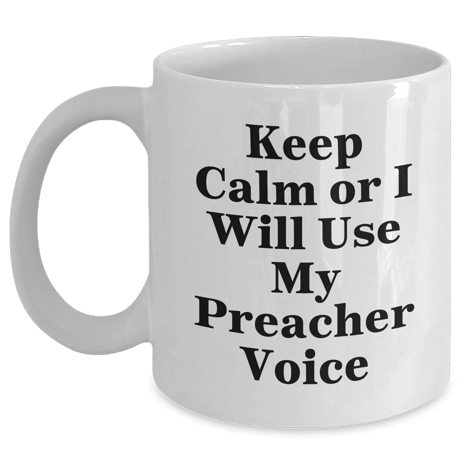 Gifts from Men for Preacher Dad - Keep Calm or I'll Use My Preacher Voice White Coffee Mug, Funny Father's Day Preacher Gifts - Main