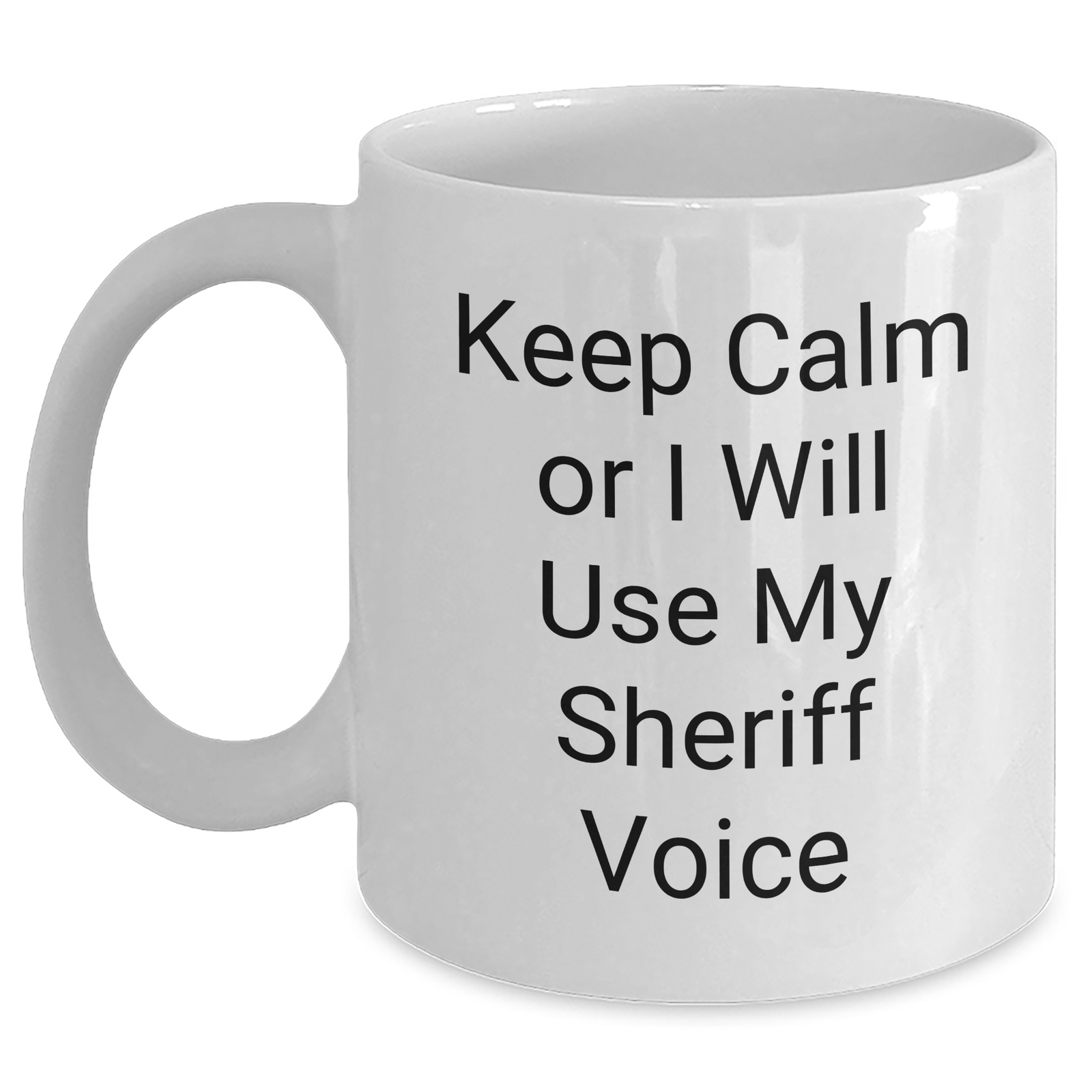 Funny Sheriff Gifts for Mom - White Coffee Mug, 'Keep Calm Or I Will Use My Sheriff Voice' Quote, Mother's Day Unique Gifts from Friends - Main