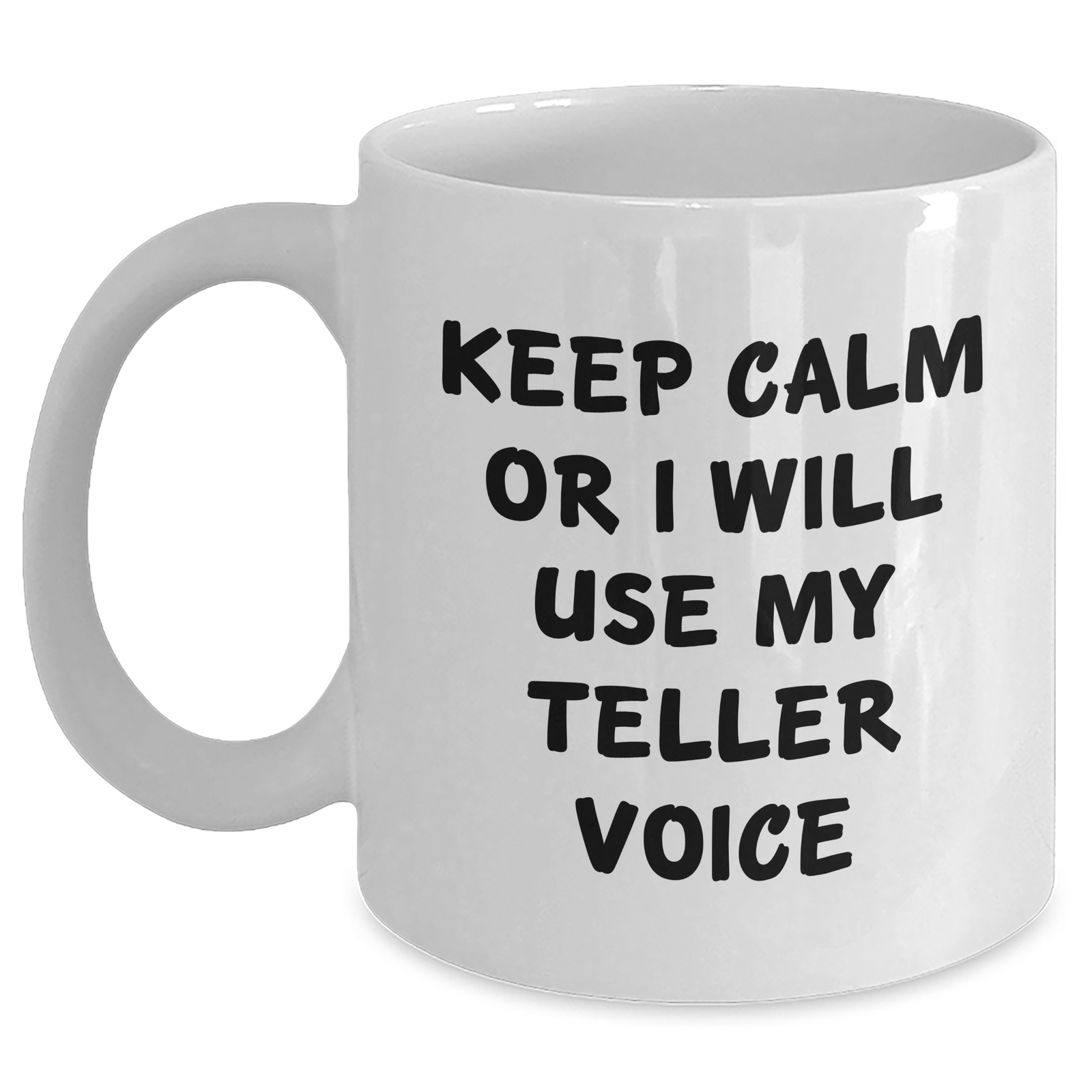 Teller Gifts from Men - Funny White Coffee Mug for Teller Enthusiasts, Mother's Day Unique Gifts for Her, 'Keep Calm Or I Will Use My Teller Voice' Quote - Main