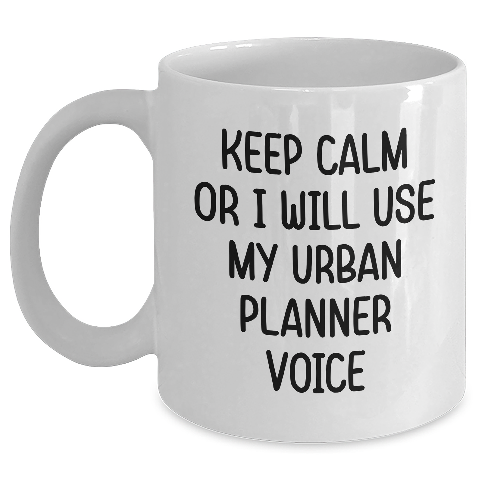 Funny Urban Planner Gifts from Friends to Men on Father's Day - White Coffee Mug with 'Keep Calm Or I Will Use My Urban Planner Voice' Quote, Gifts for Urban Planner Lovers - Main