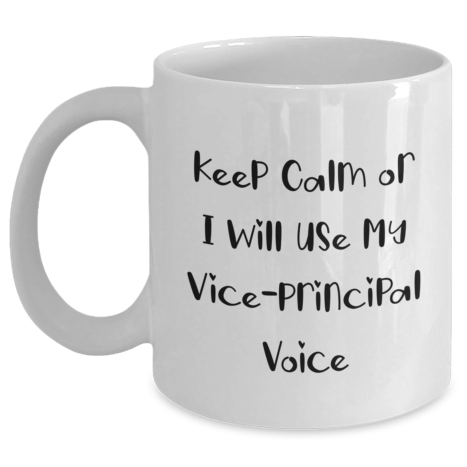 Funny Vice-Principal Gifts from Men for Mother's Day - White Coffee Mug - 'Keep Calm Or I Will Use My Vice-principal Voice' - Main
