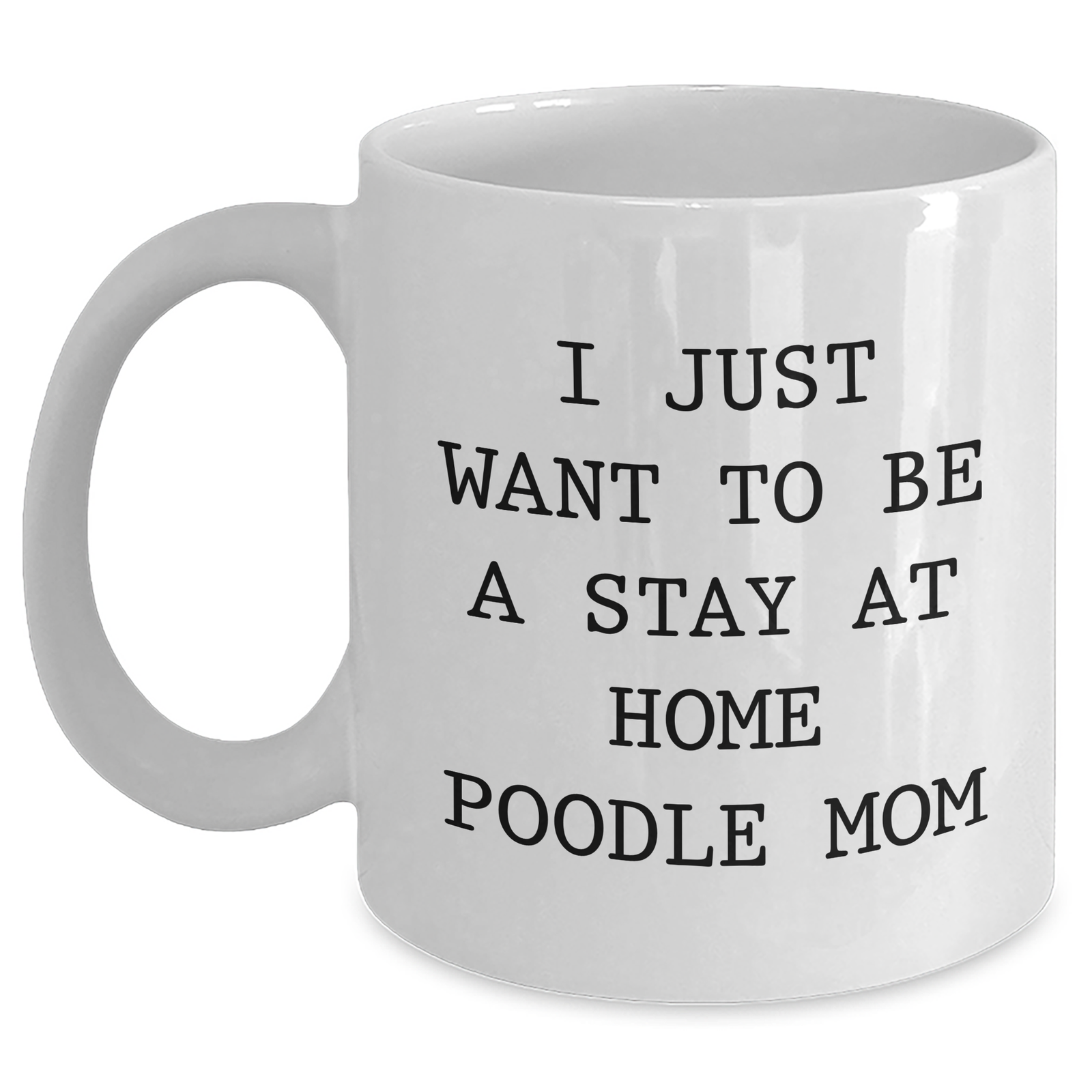 Poodle Dog Mom Gifts, Funny Quote White Coffee Mugs for Dad's Unique Gifts from Men to Family, 11oz or 15oz Ceramic, Microwave & Dishwasher Safe - Main