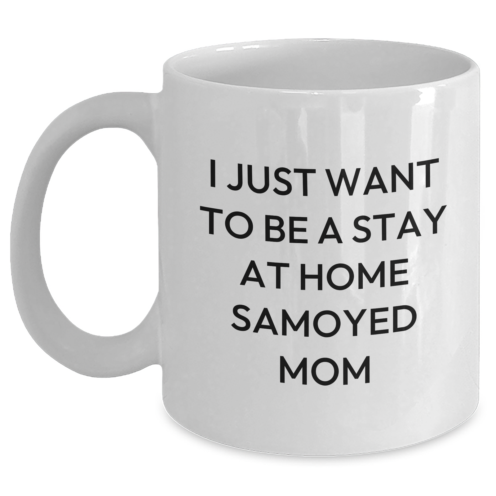 Funny Samoyed Dog Mom Quotes Gifts from Mom to Dad on Father's Day Unique White Coffee Mug - Main