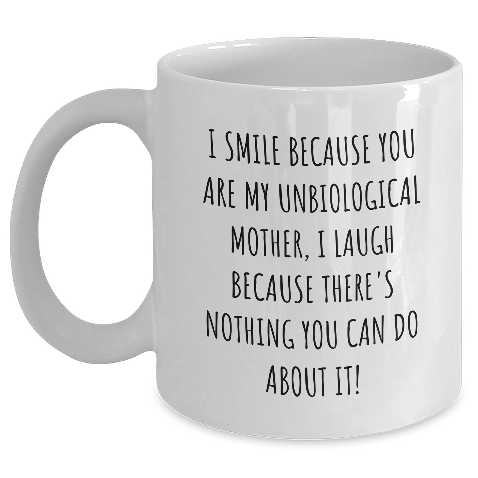 Unbiological Mother Gifts, Funny Quote White Coffee Mug, Father's Day Unique Gifts from Family - Main
