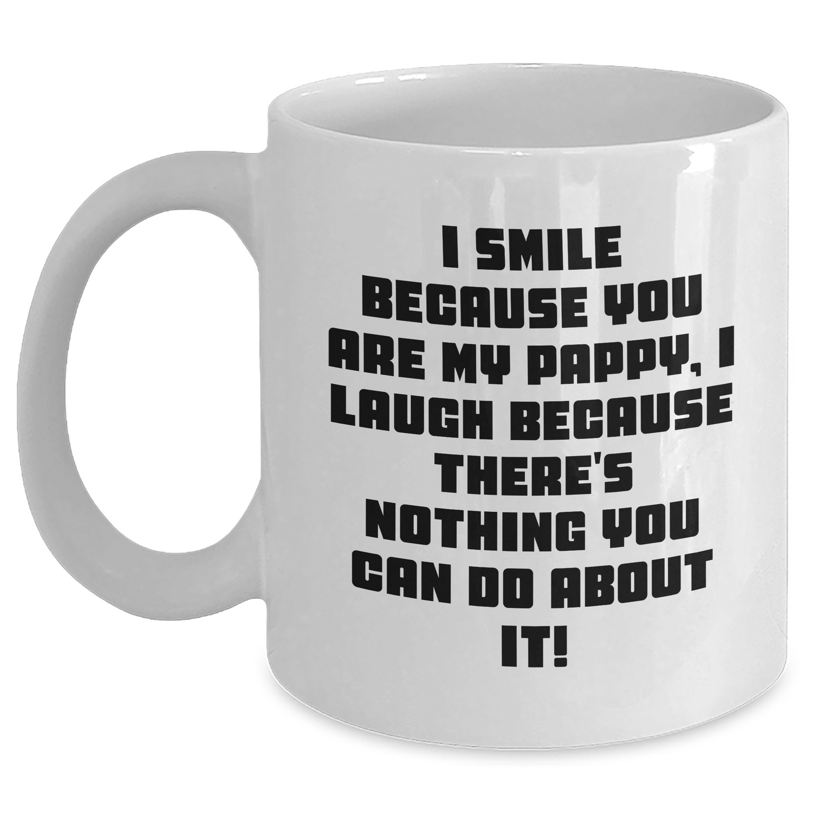Pappy Funny White Coffee Mug Gifts from Men for Father's Day, 'I Smile Because You Are My Pappy', Unique Gift for Dad - Main