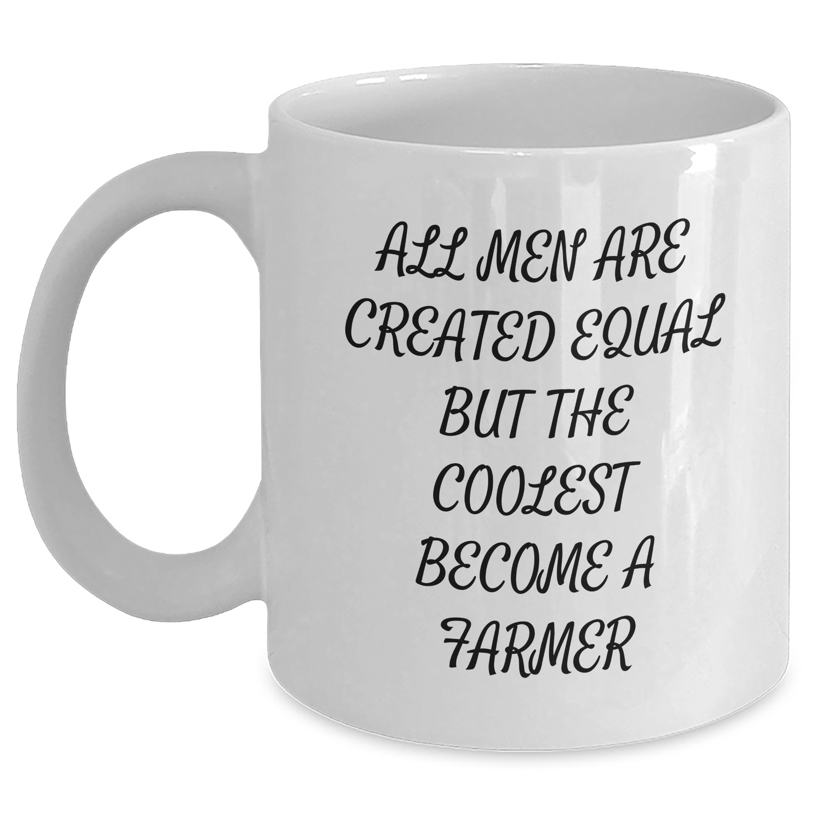 Funny Farmer Gifts from Men - White Coffee Mug for Dad, Farmer, or Friends on Father's Day - 'All Men Are Created Equal But The Coolest Become A Farmer' - Main