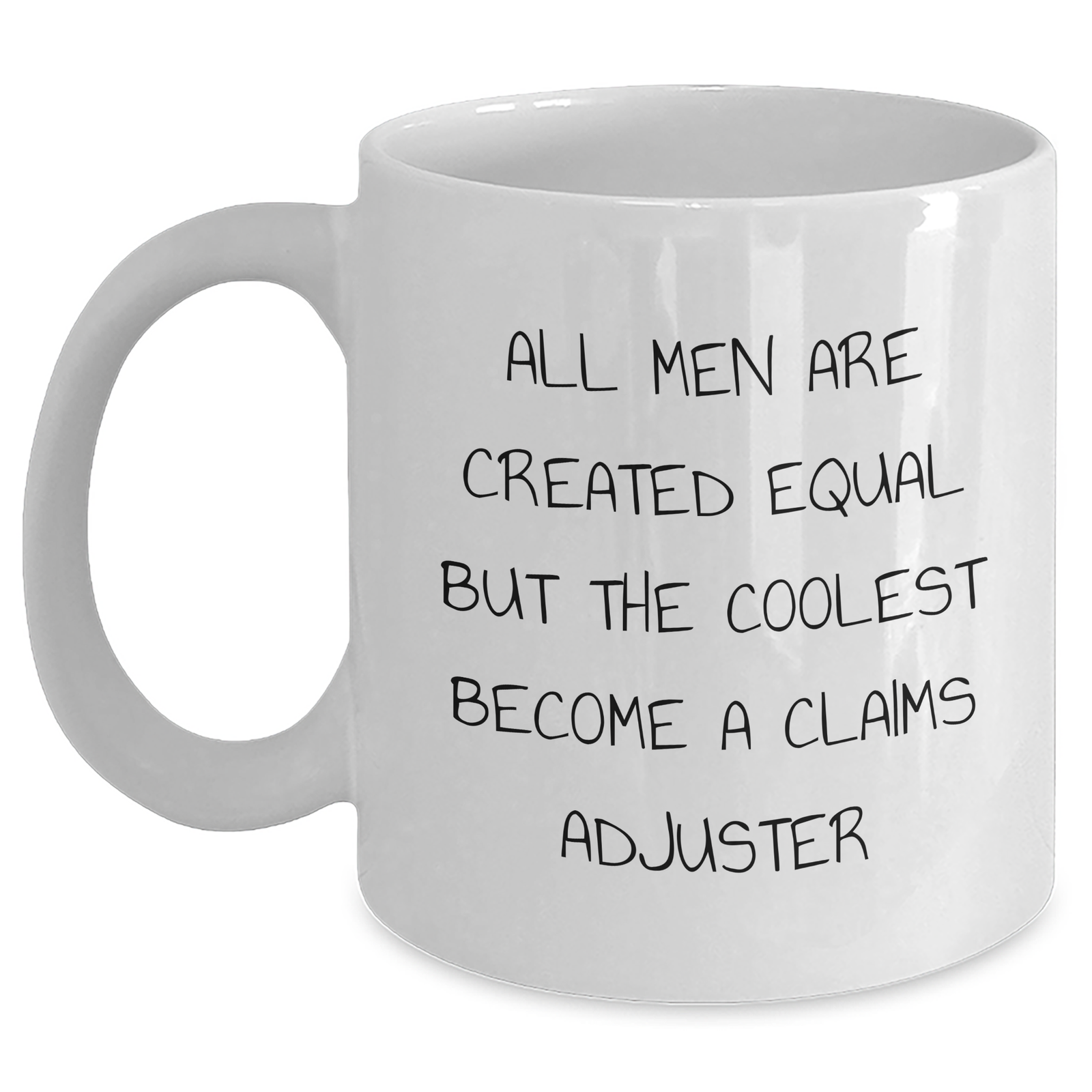 Funny Claims Adjuster Gifts from Men, Gifts for Claims Adjuster, White Coffee Mug, Equal But Coolest, Graduation Unique Gifts - Main