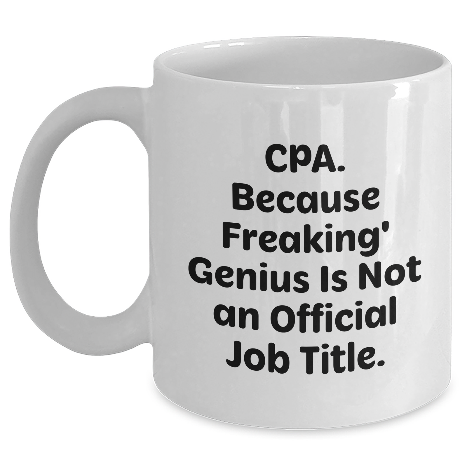 CPA Gifts, Funny Quote White Coffee Mugs, Gifts from Men to CPA, Unique Father's Day Unique Gifts for Men - Main
