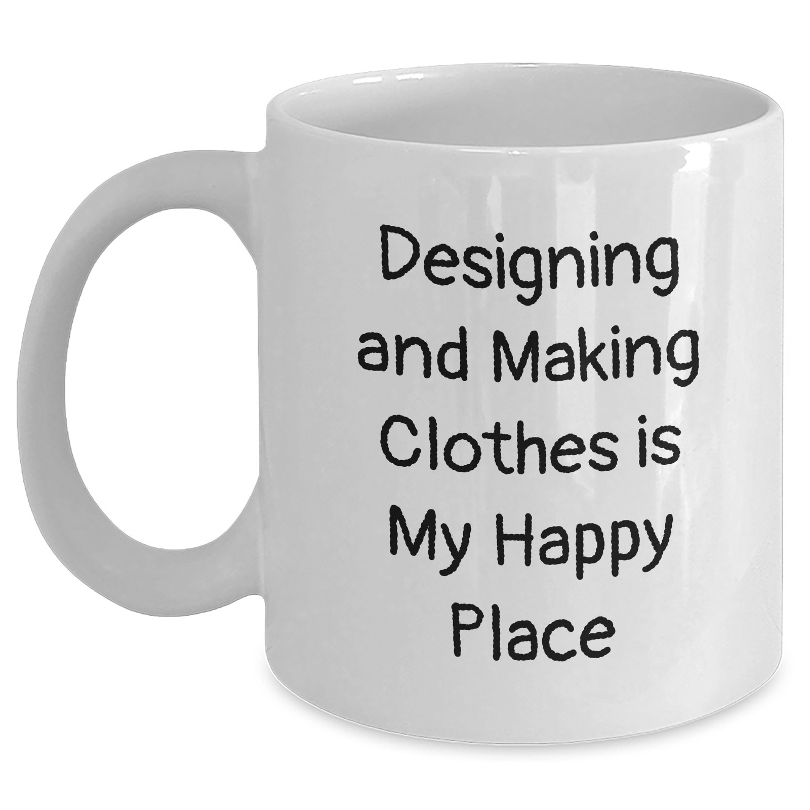 Designing and Making Clothes Lovers' White Coffee Mug, Funny Quote, Gifts from Friends, Gifts for Designing and Making Clothes Enthusiasts, Father's Day Unique Gifts - Main
