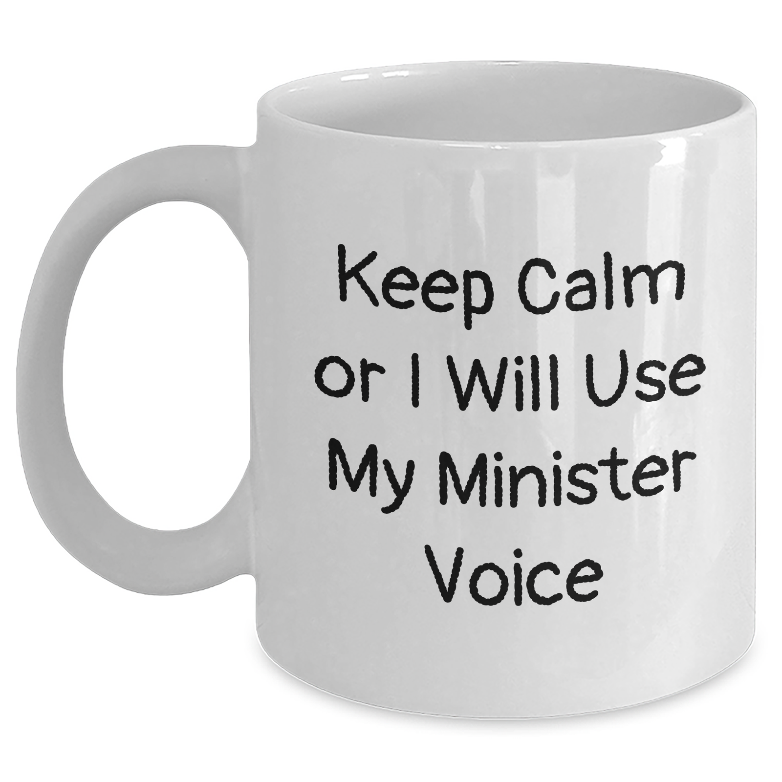 Funny Minister Gifts: Keep Calm Or I Will Use My Minister Voice White Coffee Mug, Gifts from Friends, Family, or Coworkers for Minister, Mother's Day Unique Gifts - Main