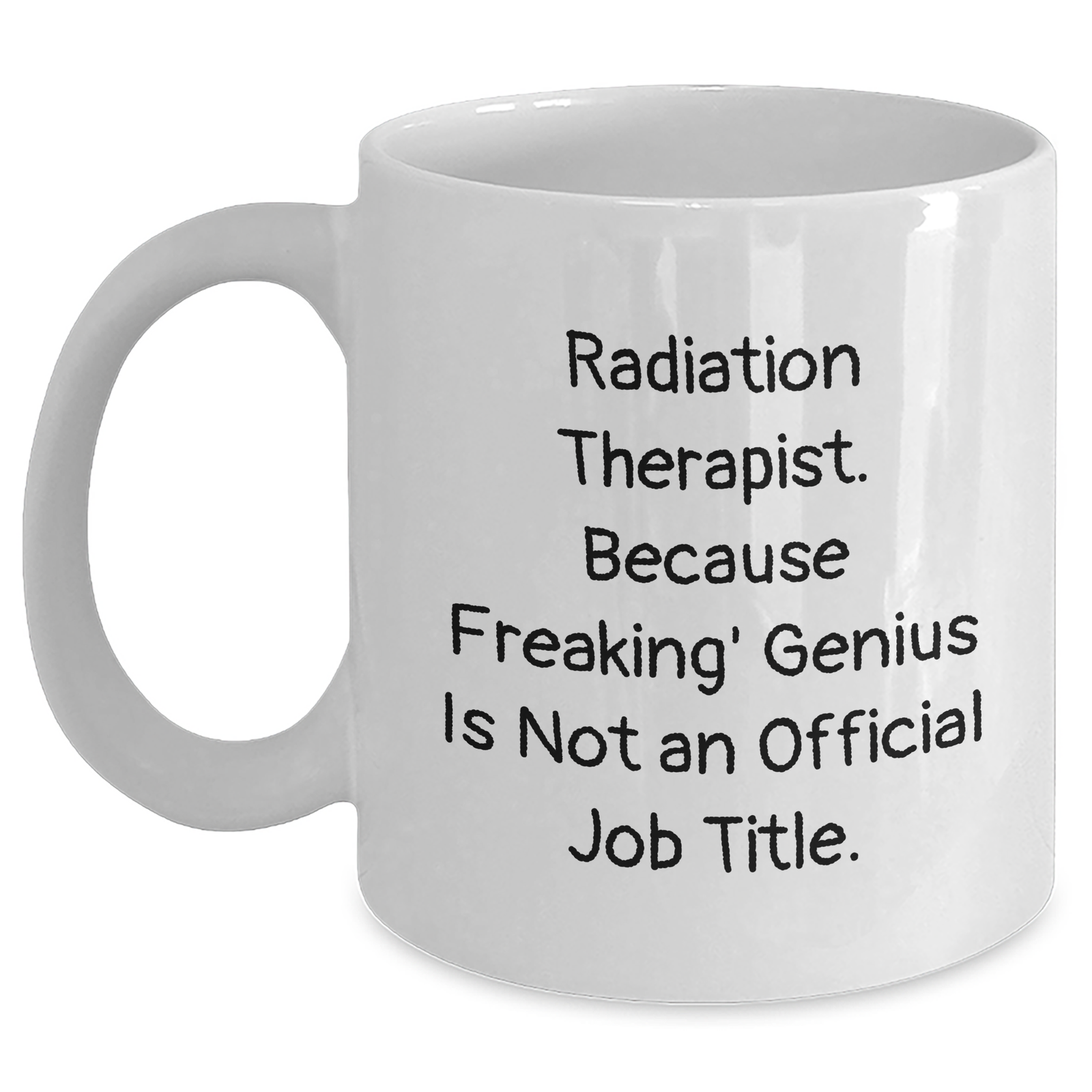 Funny Radiation Therapist Gifts, White Ceramic Coffee Mugs, Gifts from Men to Radiation Therapist, Gifts for Dad on Father's Day - Main