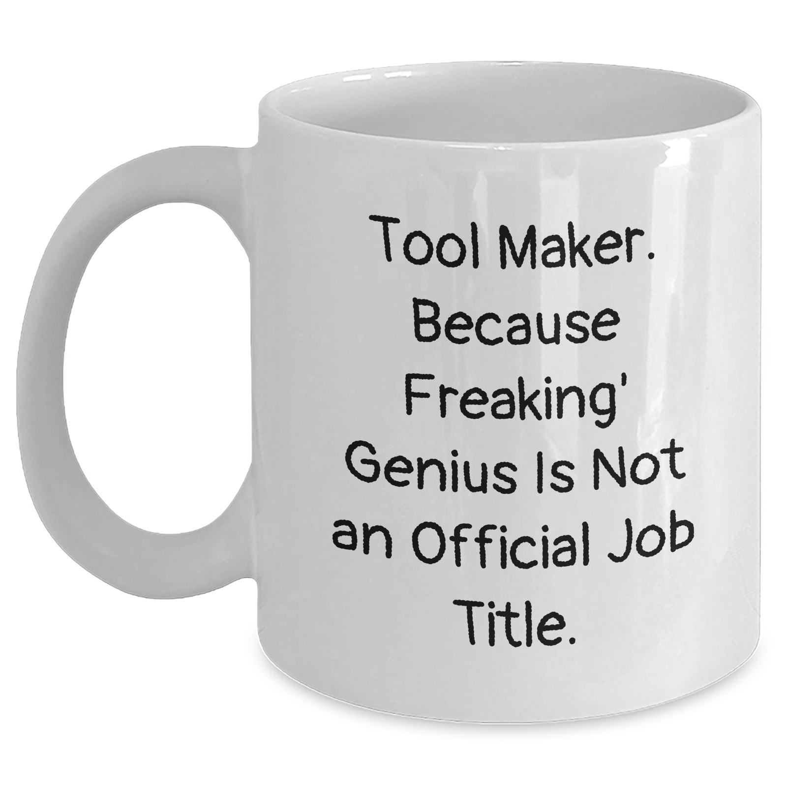 Tool Maker Gifts, Funny Quote, White Coffee Mug, Father's Day Unique Gifts from Men, Gifts for Tool Maker - Main