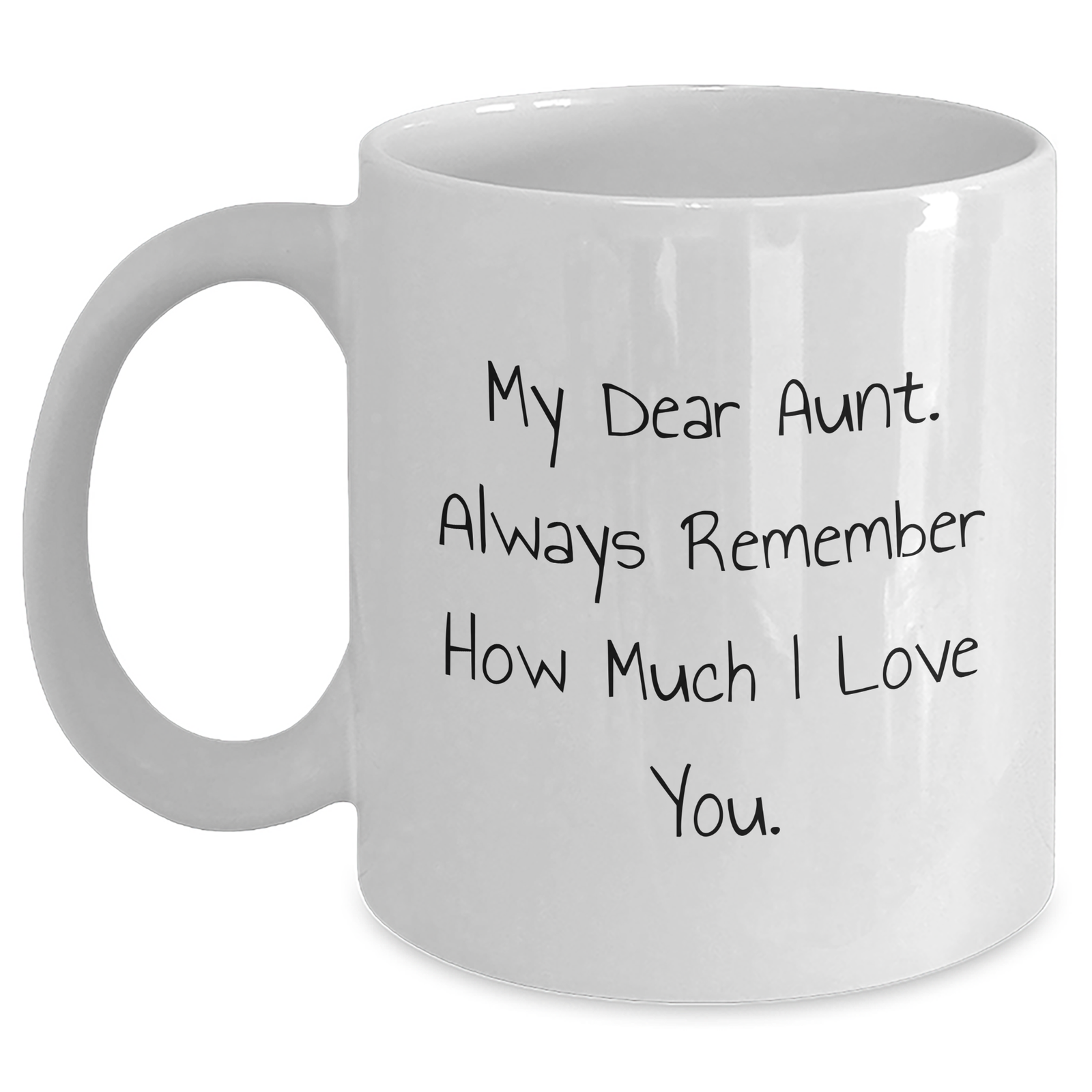 Funny Aunt Gifts from Men, White Coffee Mugs with Quote 'My Dear Aunt. Always Remember How Much I Love You.' for Father's Day - Main