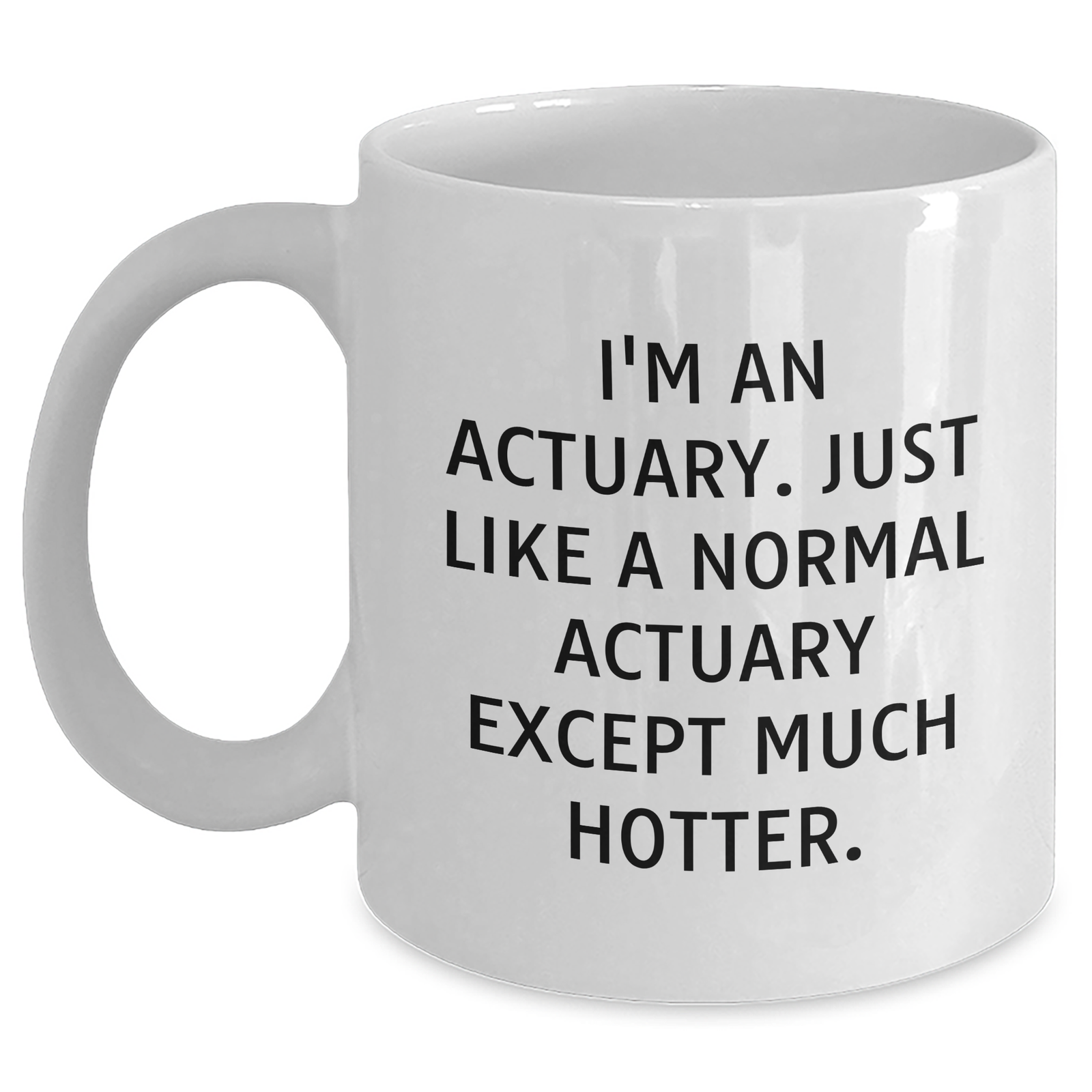 Actuary Humor Gifts from Friends for Actuary Dad on Father's Day - Funny White Coffee Mug - Main