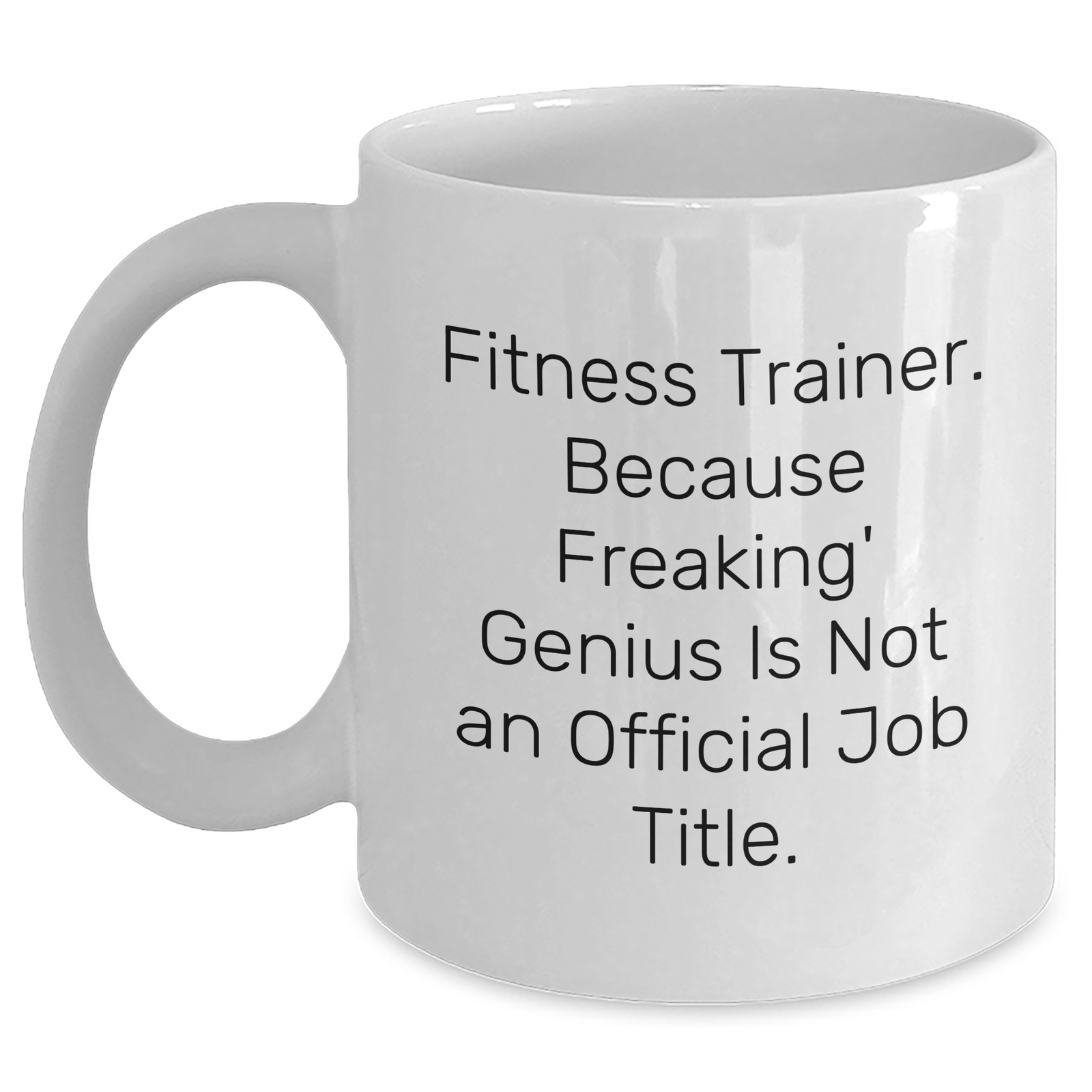 Funny Fitness Trainer Quotes Gifts from Men to Fitness Trainers, Unique White Coffee Mug for Father's Day - Main