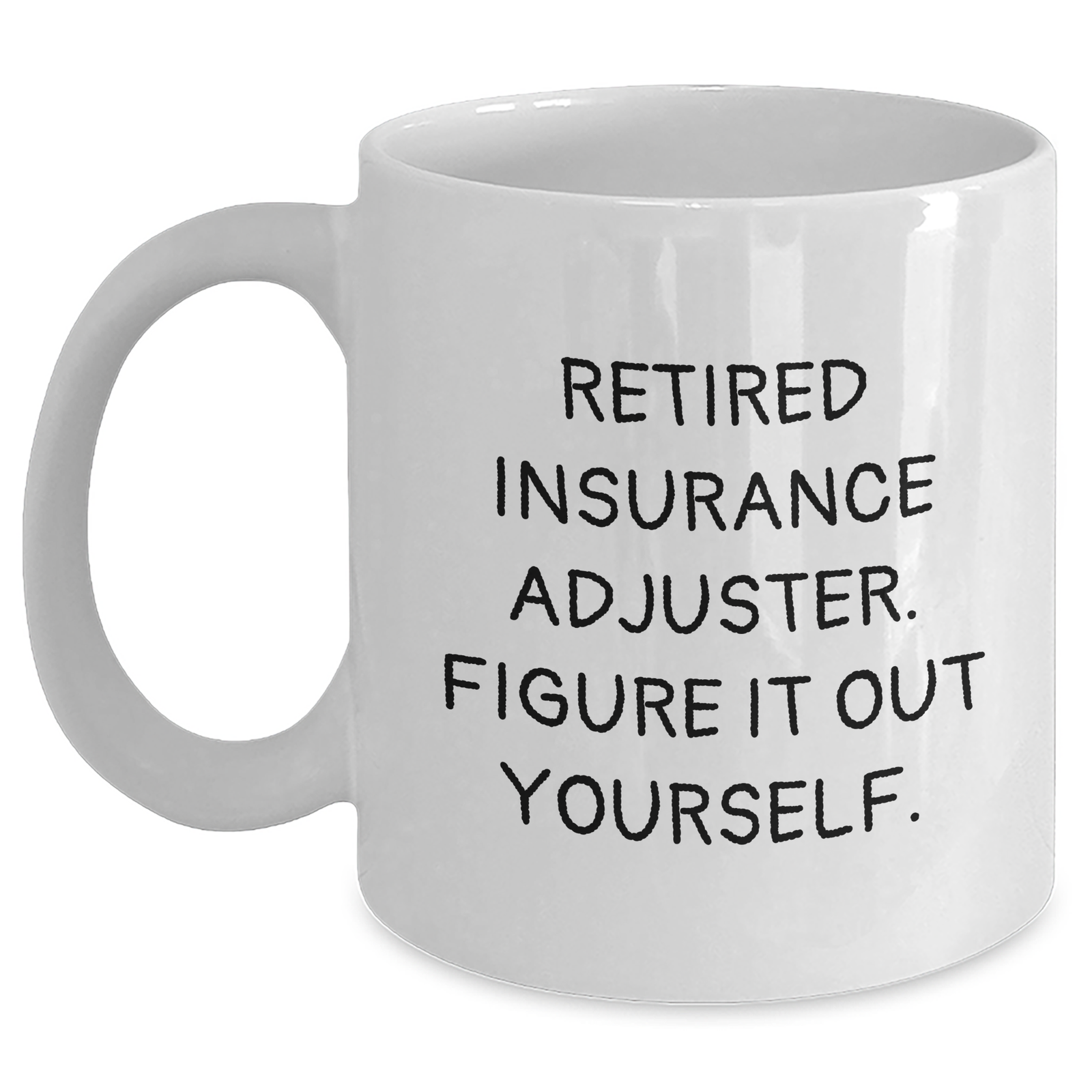 Insurance Adjuster Humor Gifts from Men to Insurance Adjuster, Figuring It Out Yourself White Coffee Mug for Father's Day - Main