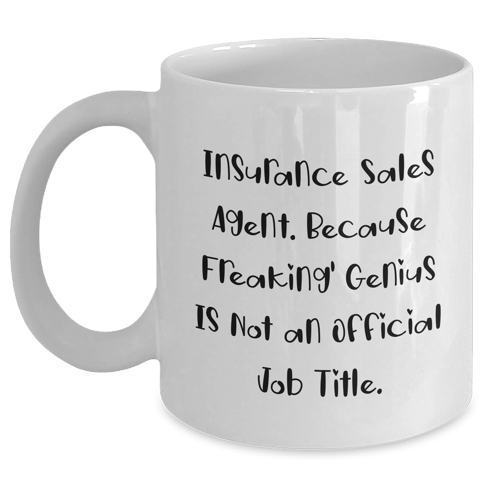 Insurance Sales Agent Humor, Funny White Coffee Mug, Gifts from Family to Insurance Sales Agent, Mother's Day Unique Gifts - Main