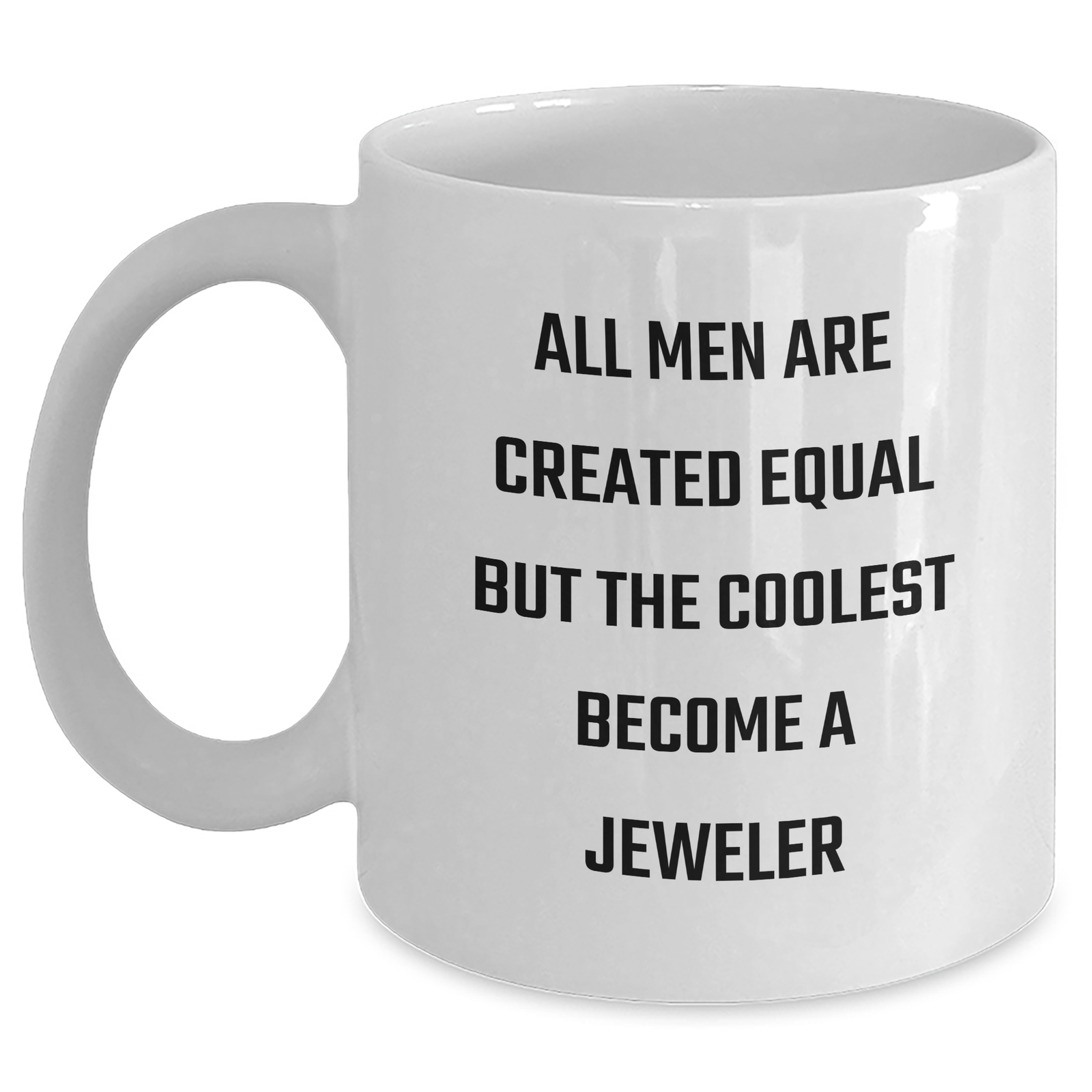 Funny Jeweler Quotes White Coffee Mug Gifts from Men for Mother's Day Unique - Main