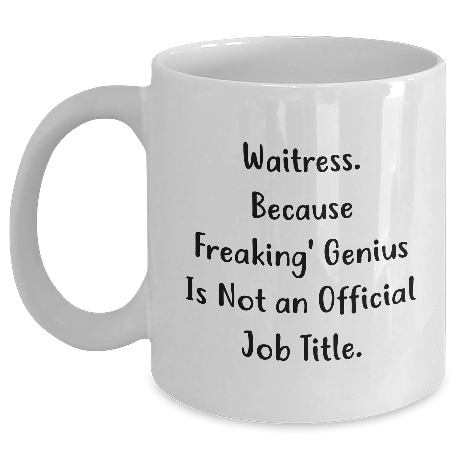 Waitress Gifts from Friends and Family, Funny White Coffee Mug - 'Waitress. Because Freaking' genius Is Not An Official Job Title.' for Waitress - Main