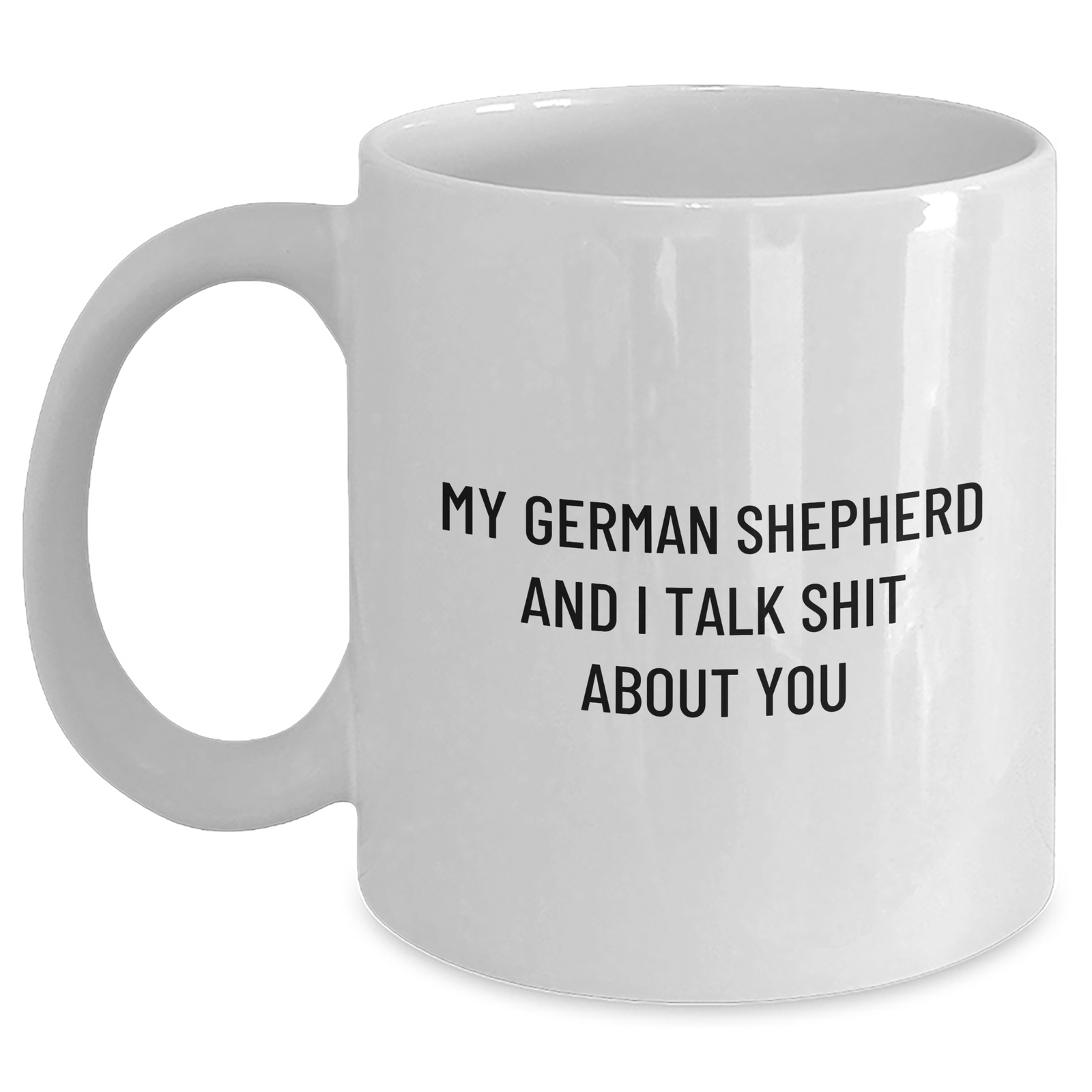 Funny German Shepherd Dog Quotes Gifts from Mom for Her, White Coffee Mug for Her, Mom's Day Unique Gifts - Main