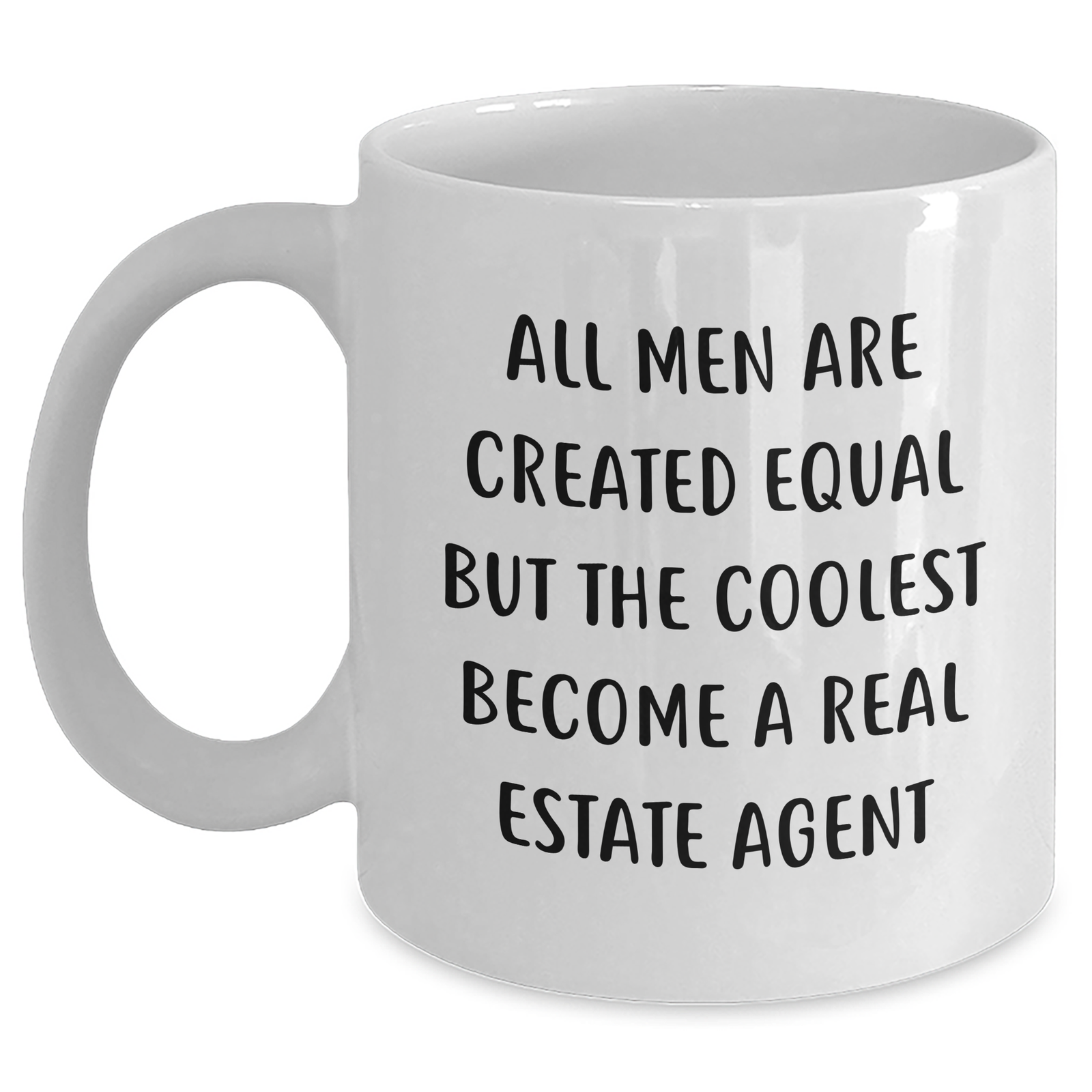 Funny Real Estate Agent Gifts from Men to Mothers Day Unique White Coffee Mugs, "All Men Are Created Equal But The Coolest Become A Real Estate Agent" - Main