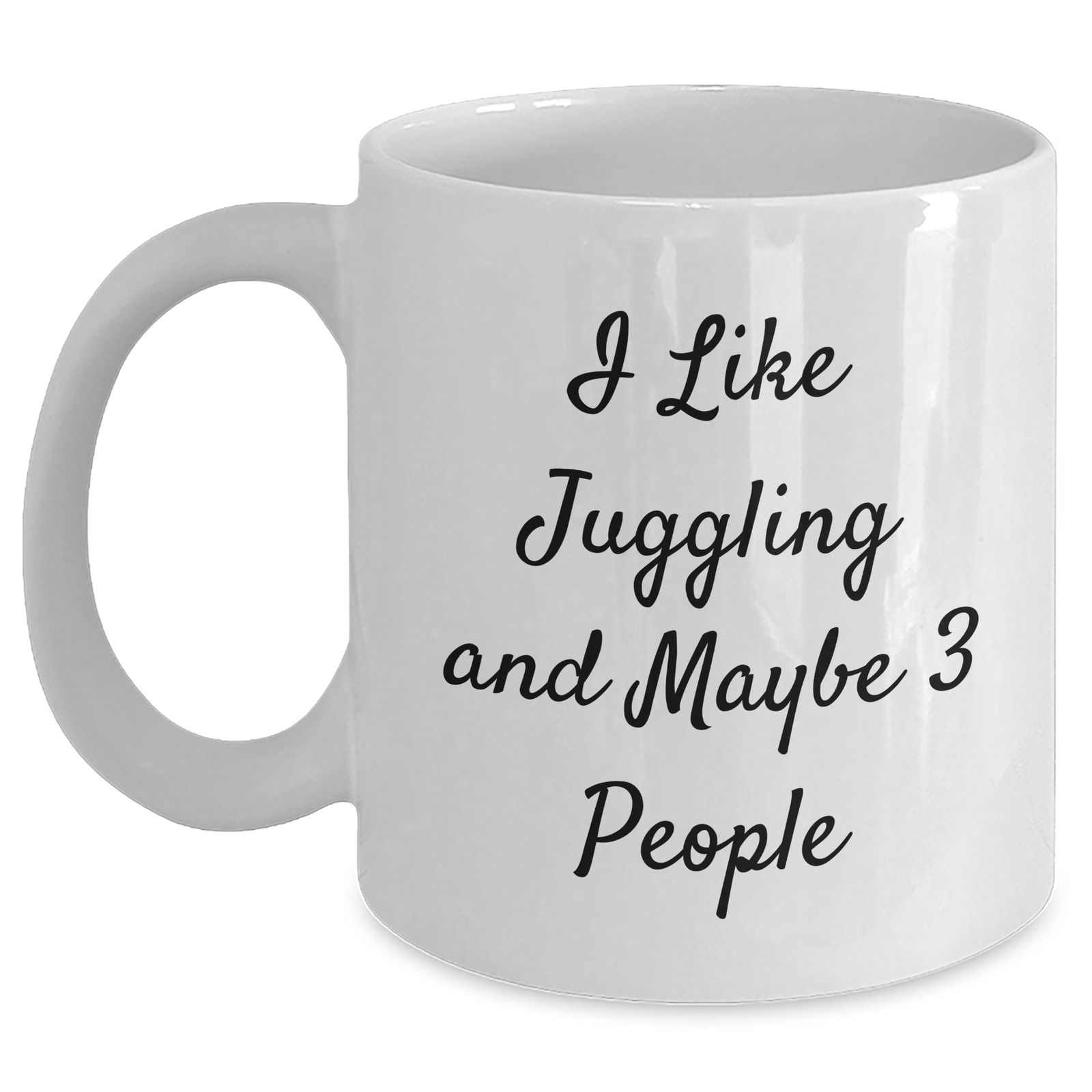 Funny Juggling Quote White Coffee Mug Gifts from Men to Juggling Enthusiasts, Juggling Lovers, and Friends On Father's Day - Main