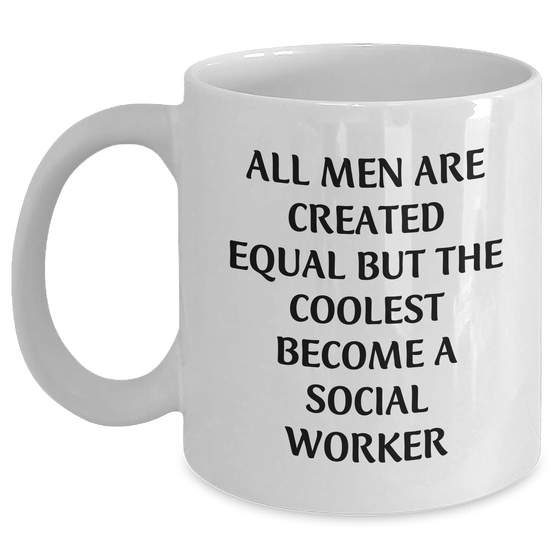 Funny Social Worker Quotes Gifts from Men to Social Worker Mom on Mother's Day - White Coffee Mug, 11oz/15oz Capacity, Ceramic, Microwave, Dishwasher Safe - Main